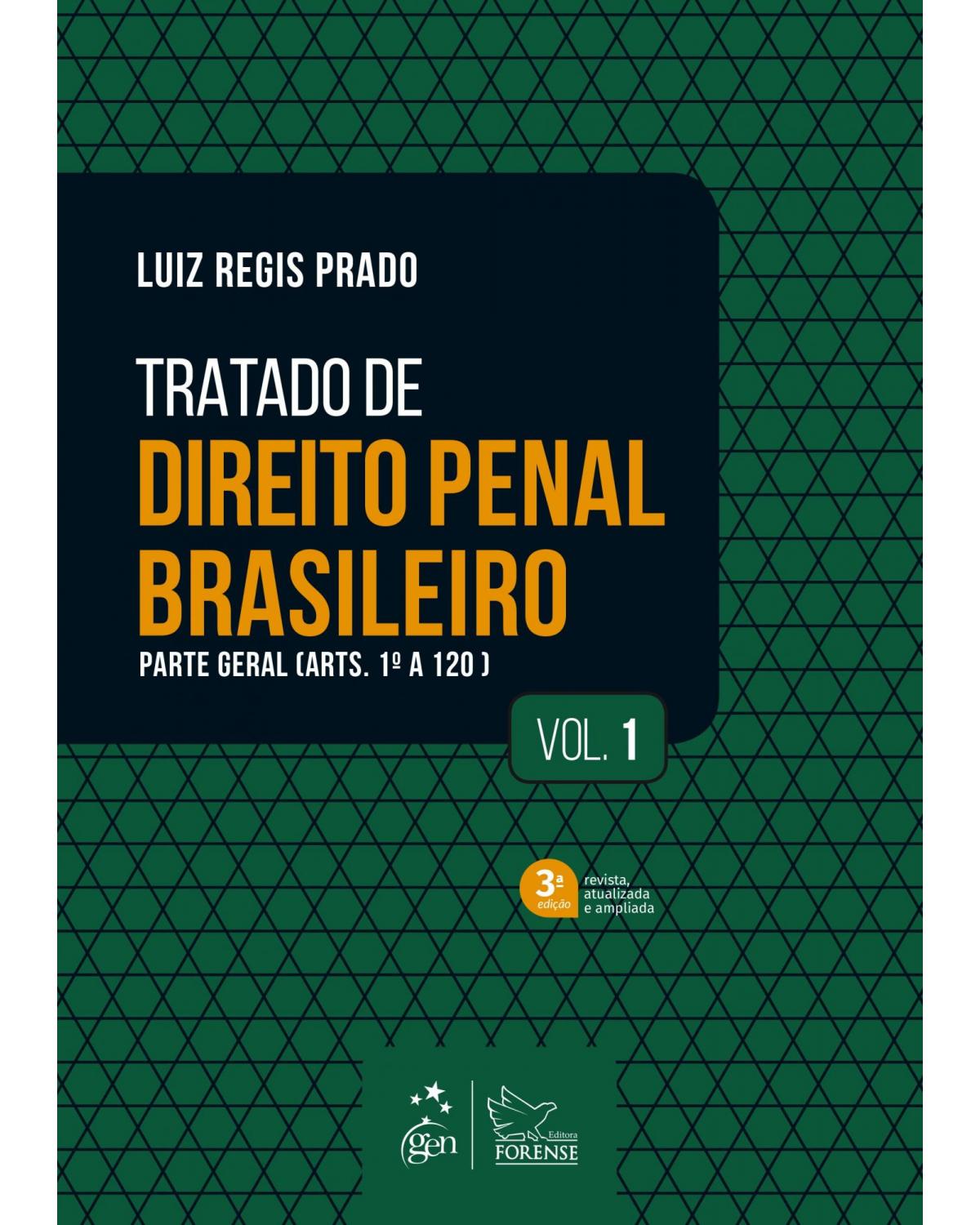 Tratado de direito penal brasileiro - Volume 1: Parte geral (Arts. 1º a 120) - 3ª Edição