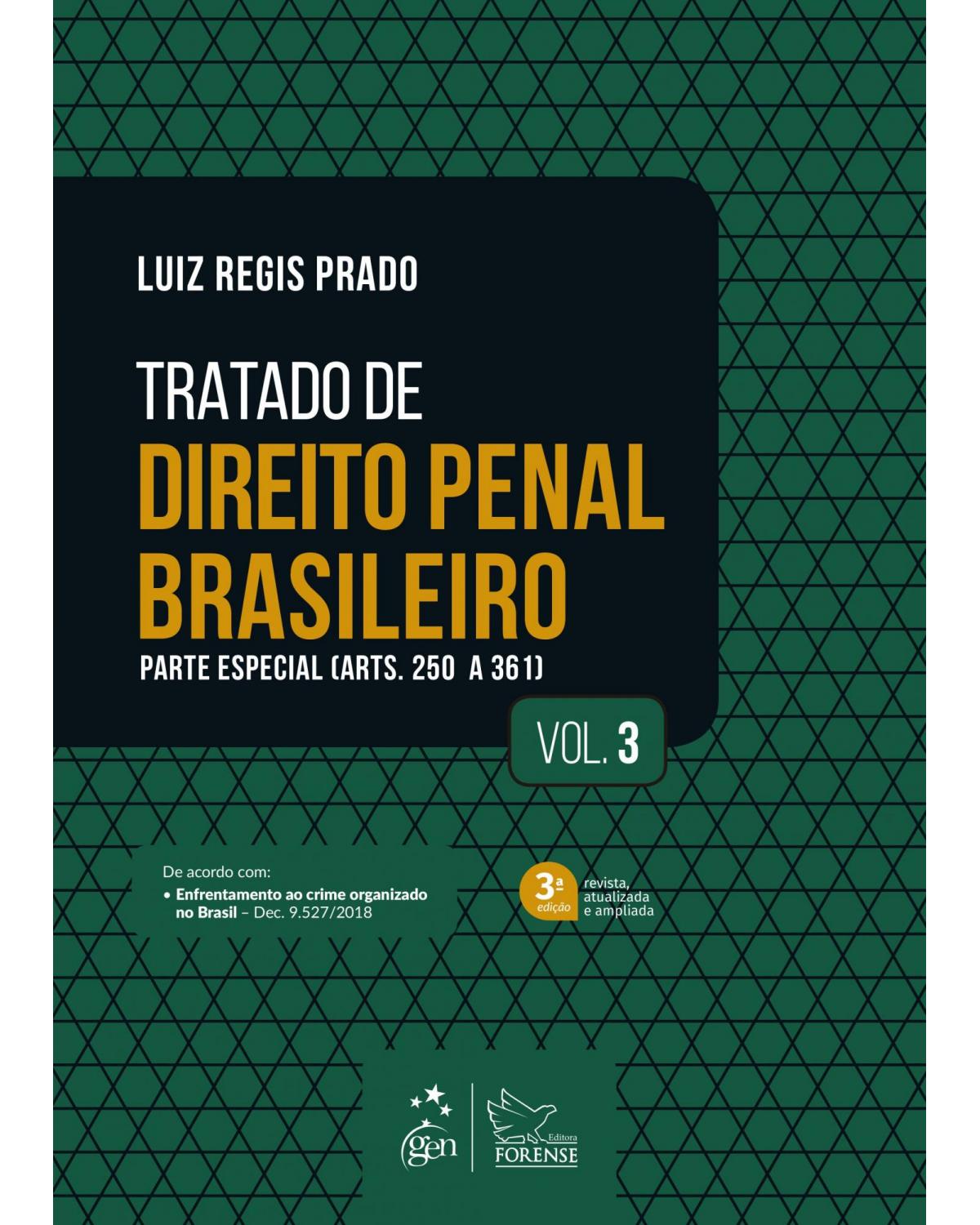 Tratado de direito penal brasileiro - Volume 3: Parte especial (arts. 250 a 361) - 3ª Edição