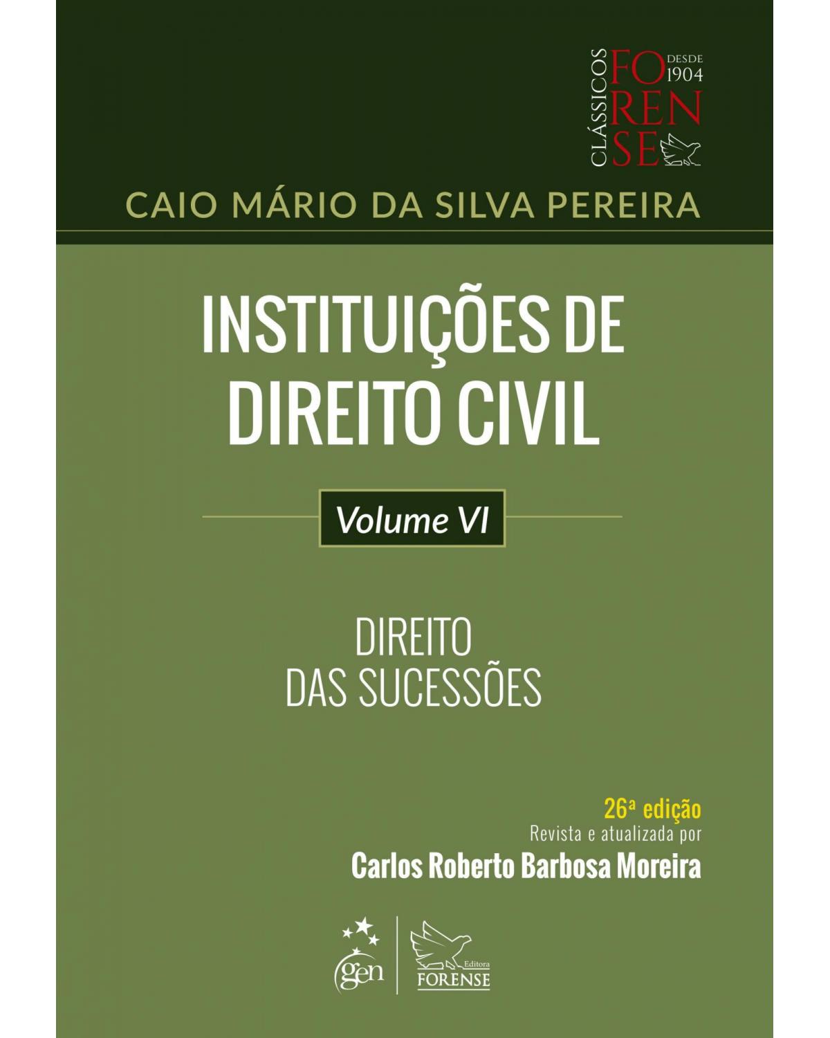 Instituições de direito civil - Volume 6: direito das sucessões - 26ª Edição | 2019