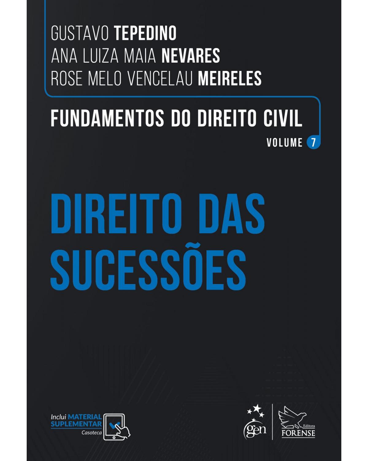 Fundamentos do direito civil - Volume 7: direito das sucessões - 1ª Edição | 2020