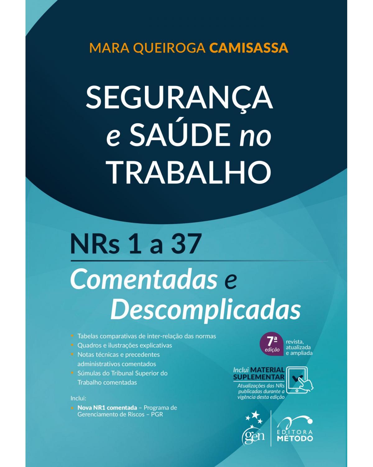 Segurança e saúde no trabalho - NRs 1 a 37 comentadas e descomplicadas - 7ª Edição | 2021