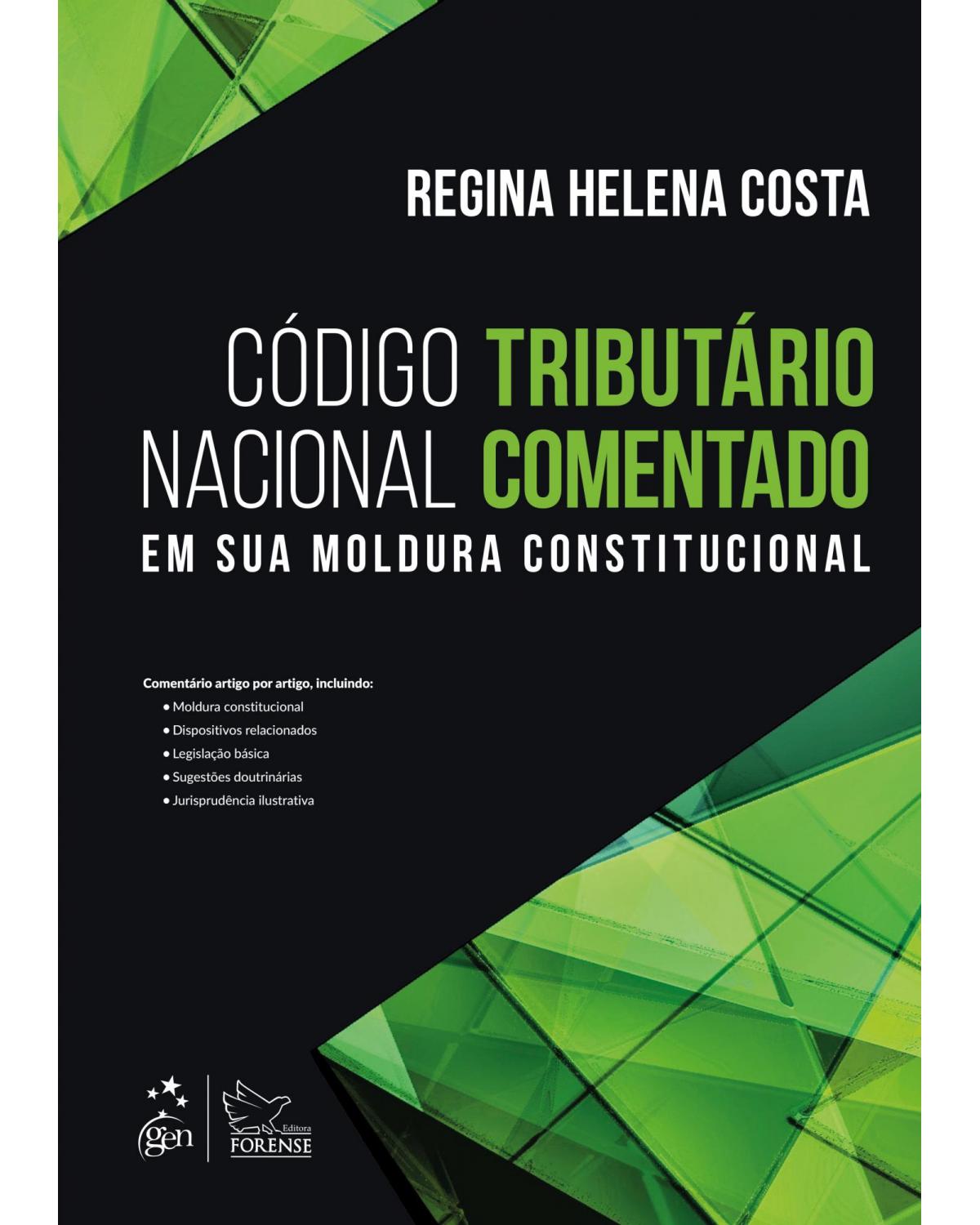 Código tributário nacional comentado - em sua moldura constitucional - 1ª Edição | 2021