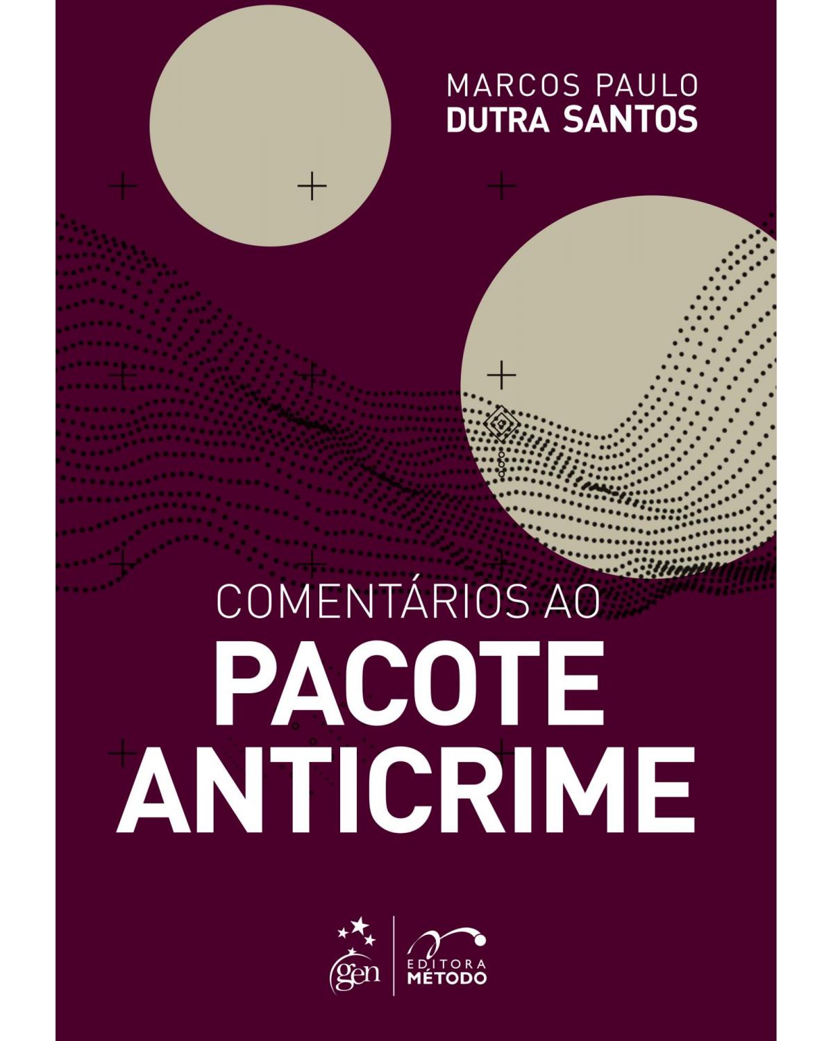 Comentários ao pacote anticrime - 1ª Edição | 2020