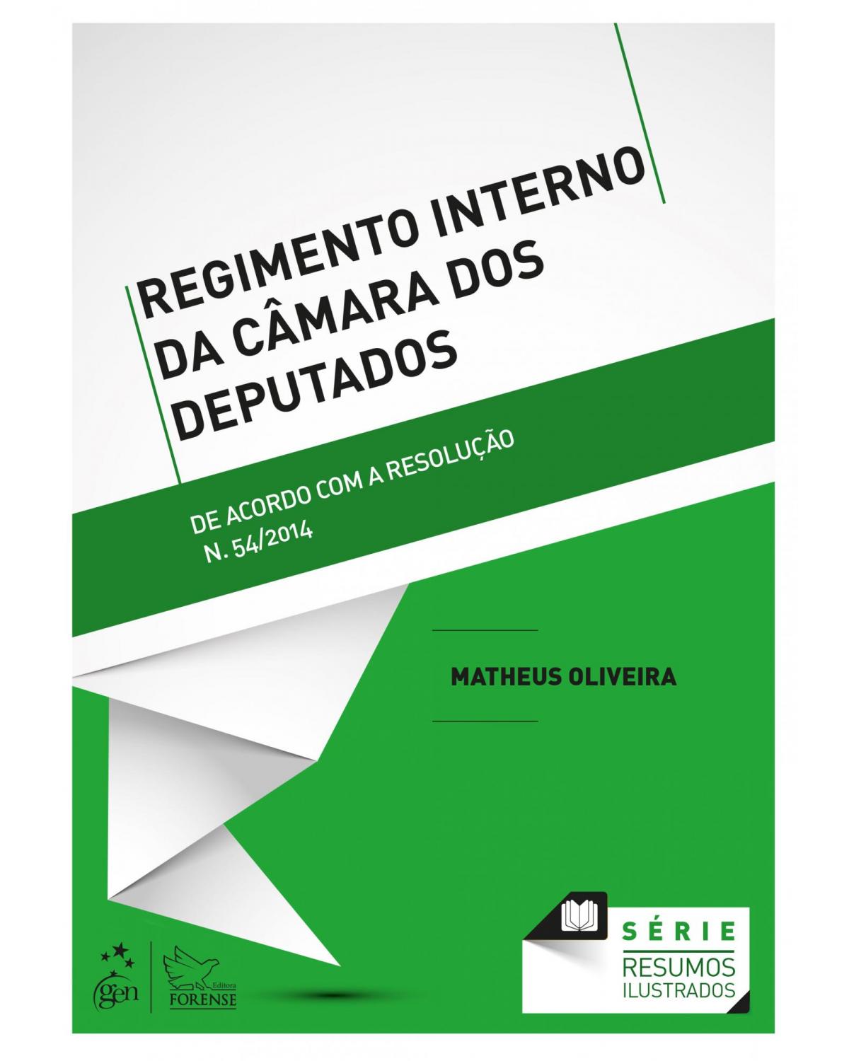 Regimento interno da câmara dos deputados - De acordo com a resolução n. 54/2014 - 1ª Edição | 2014