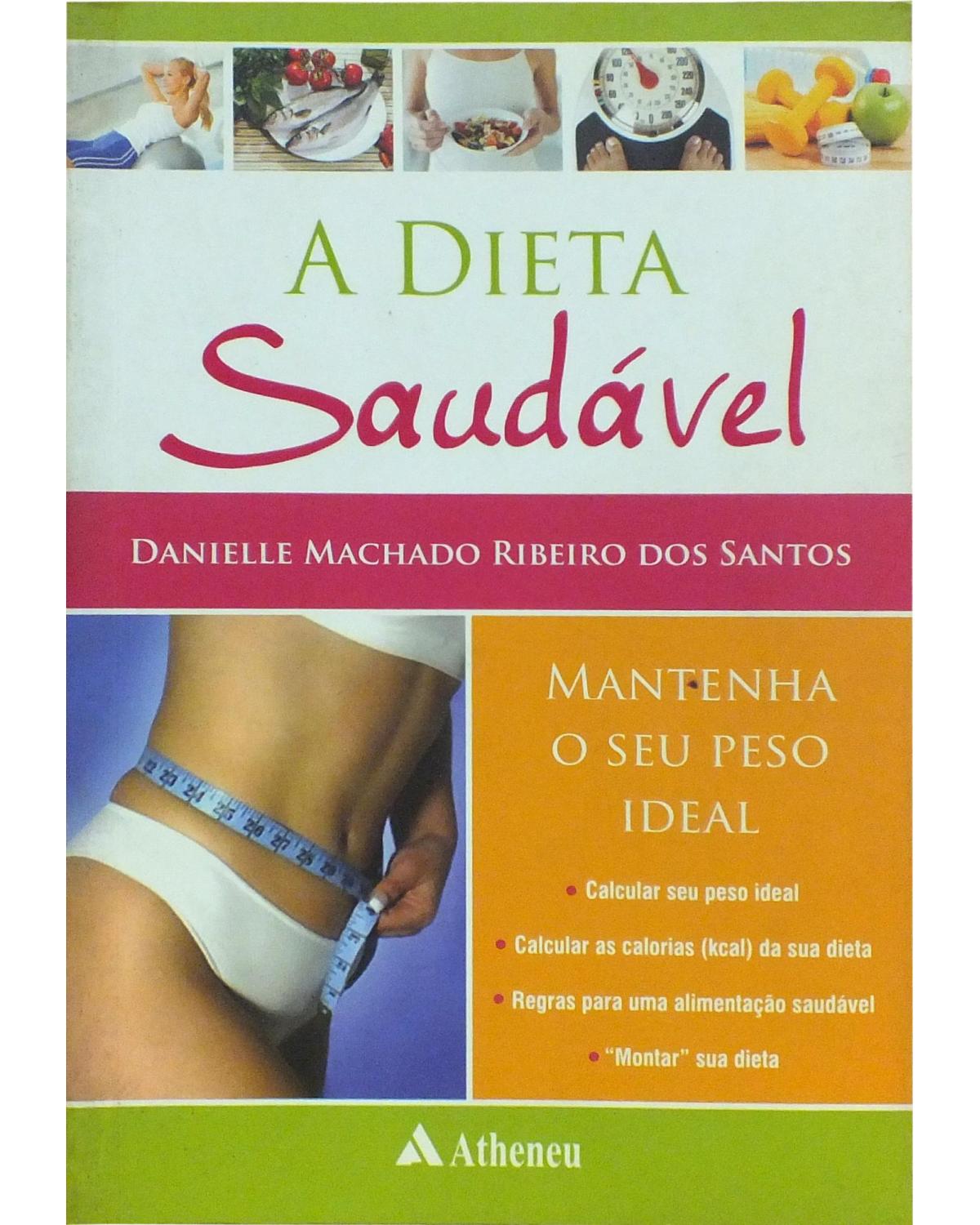 A dieta saudável: Mantenha o seu peso ideal - 1ª Edição | 2008