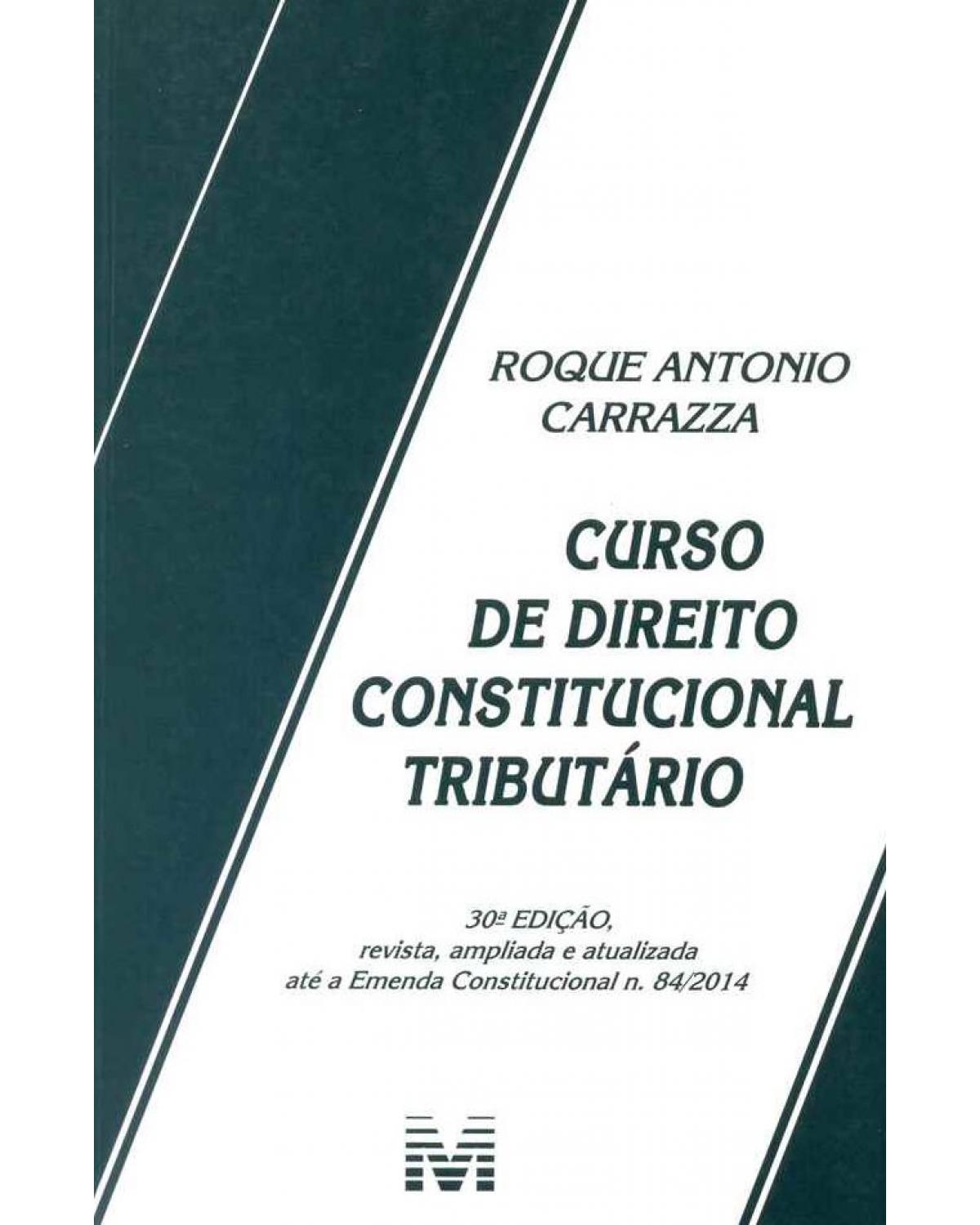 Curso de direito constitucional tributário - 30ª Edição