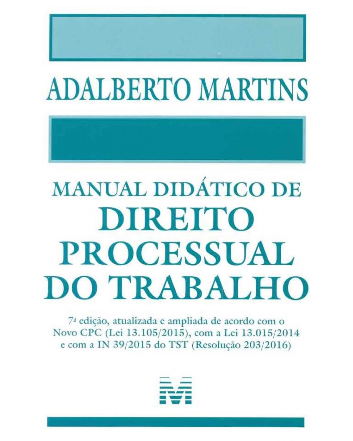 Manual didático de direito processual do trabalho - 7ª Edição