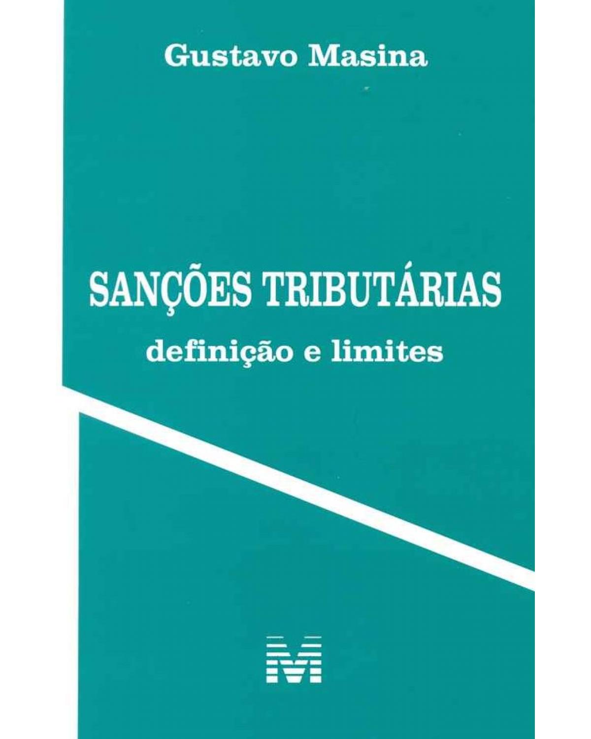 Sanções tributárias: Definição e limites - 1ª Edição