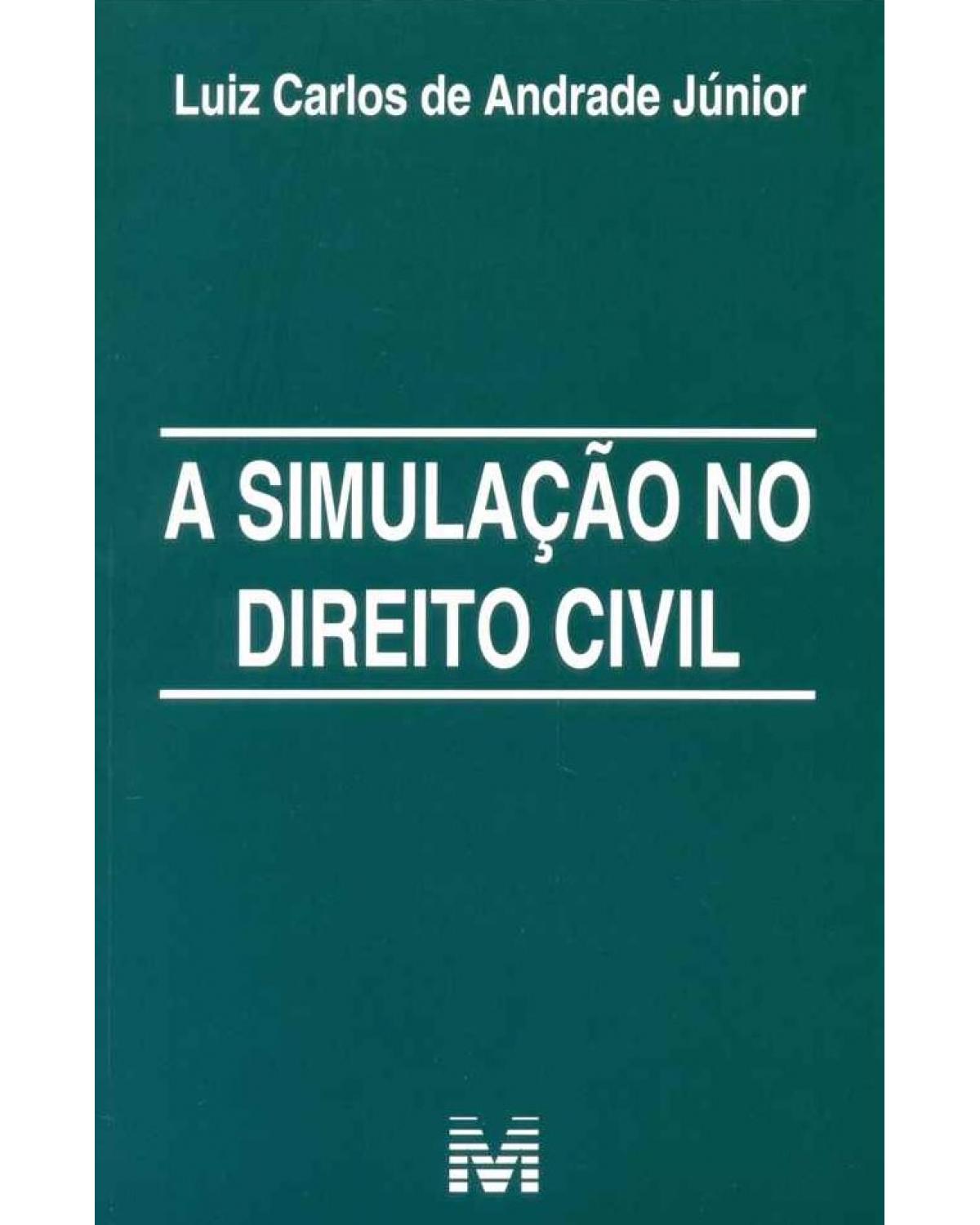 A simulação no direito civil - 1ª Edição