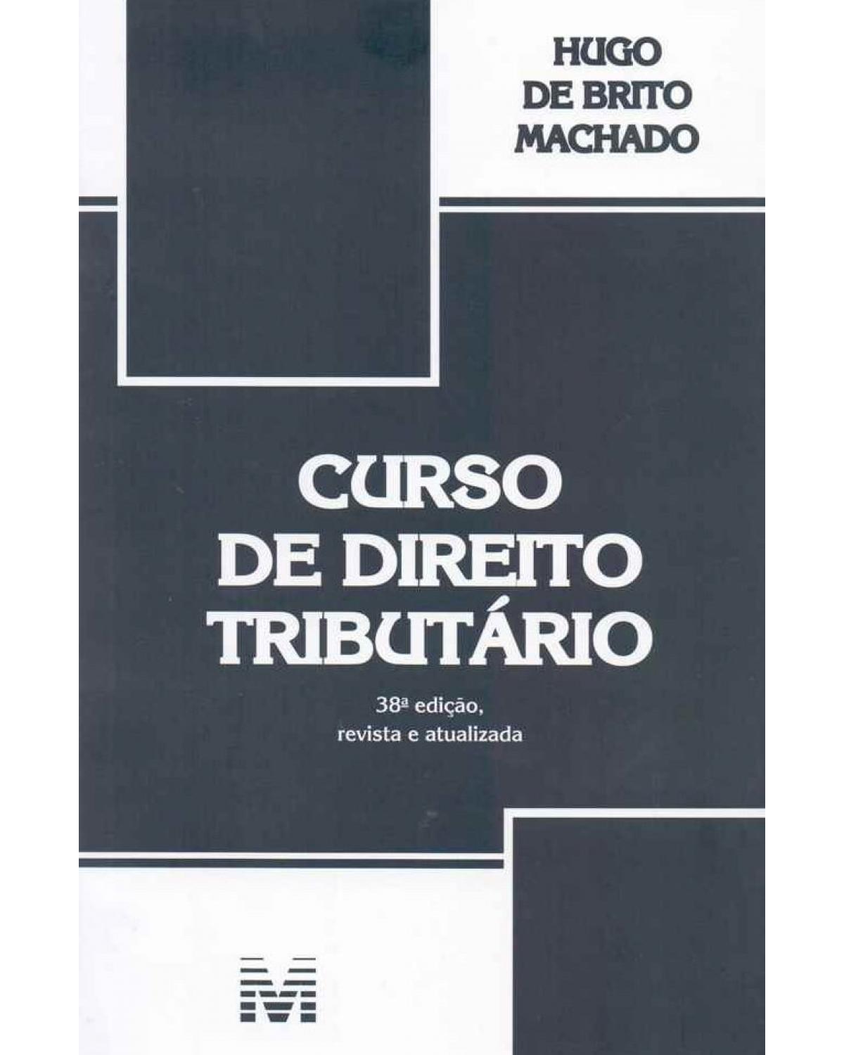 Curso de direito tributário - 38ª Edição