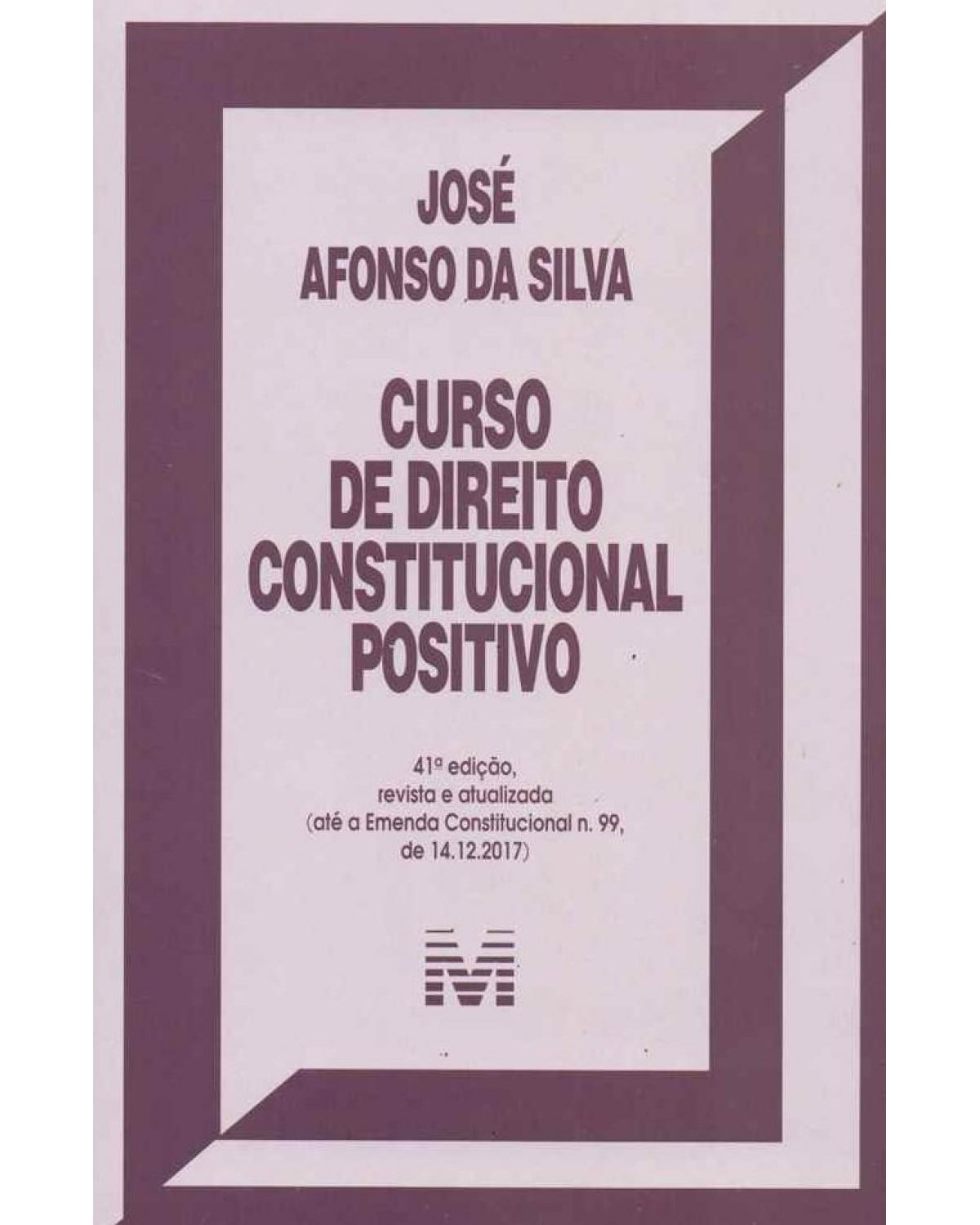 Curso de direito constitucional positivo - 41ª Edição