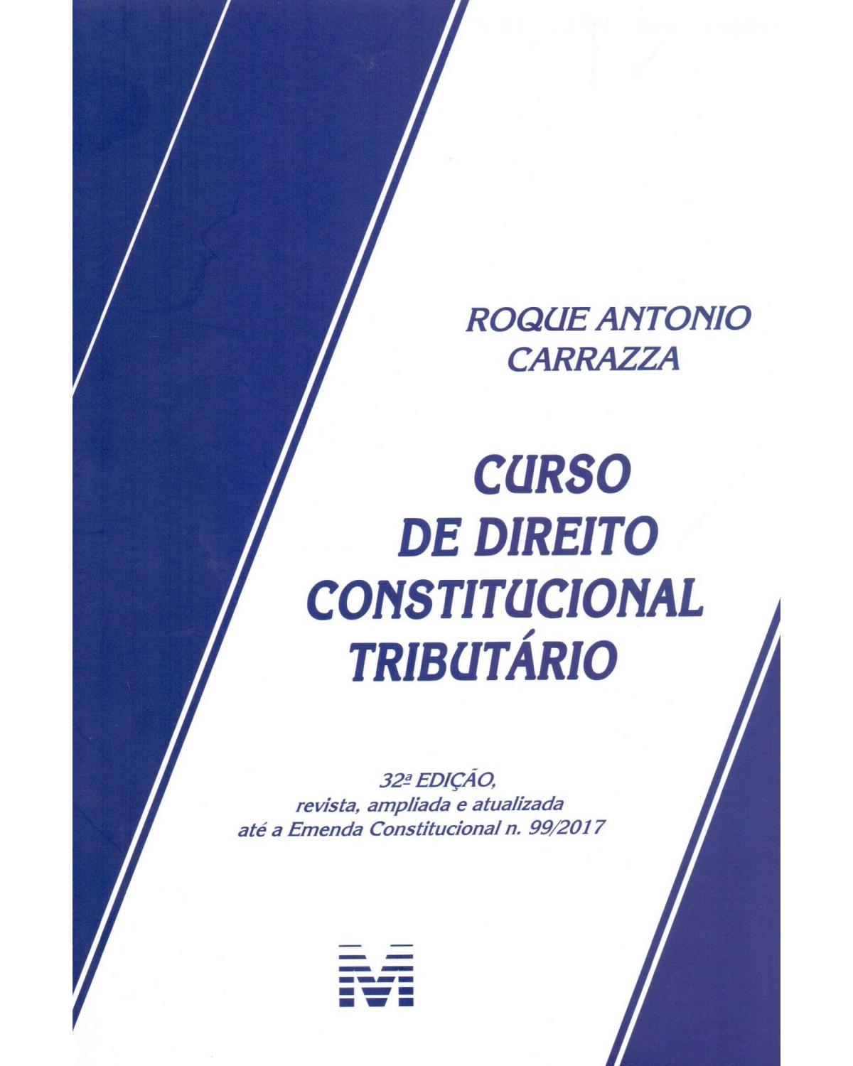 Curso de direito constitucional tributário - 32ª Edição | 2019