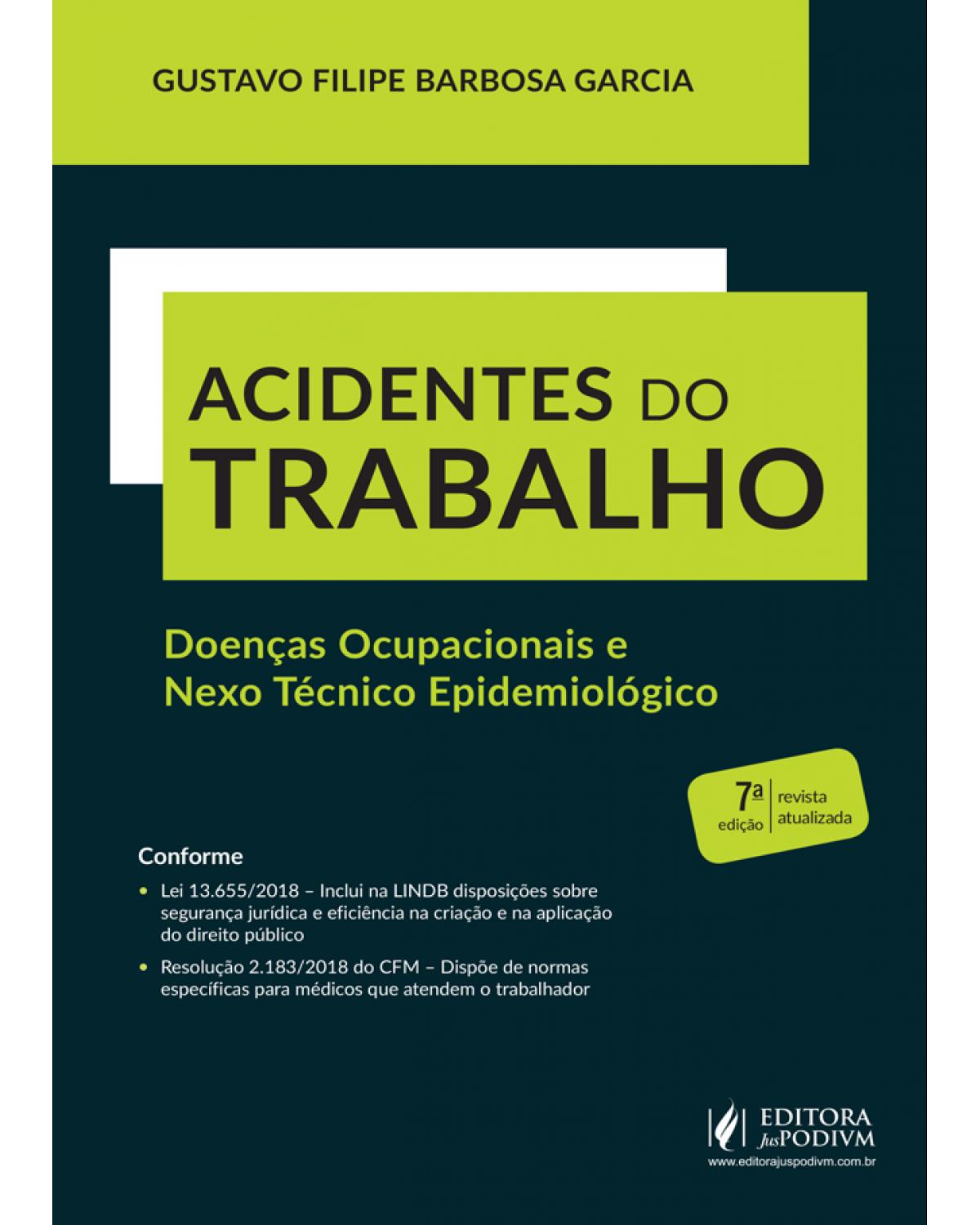 Acidentes do trabalho: doenças ocupacionais e nexo técnico epidemológico - 7ª Edição | 2019