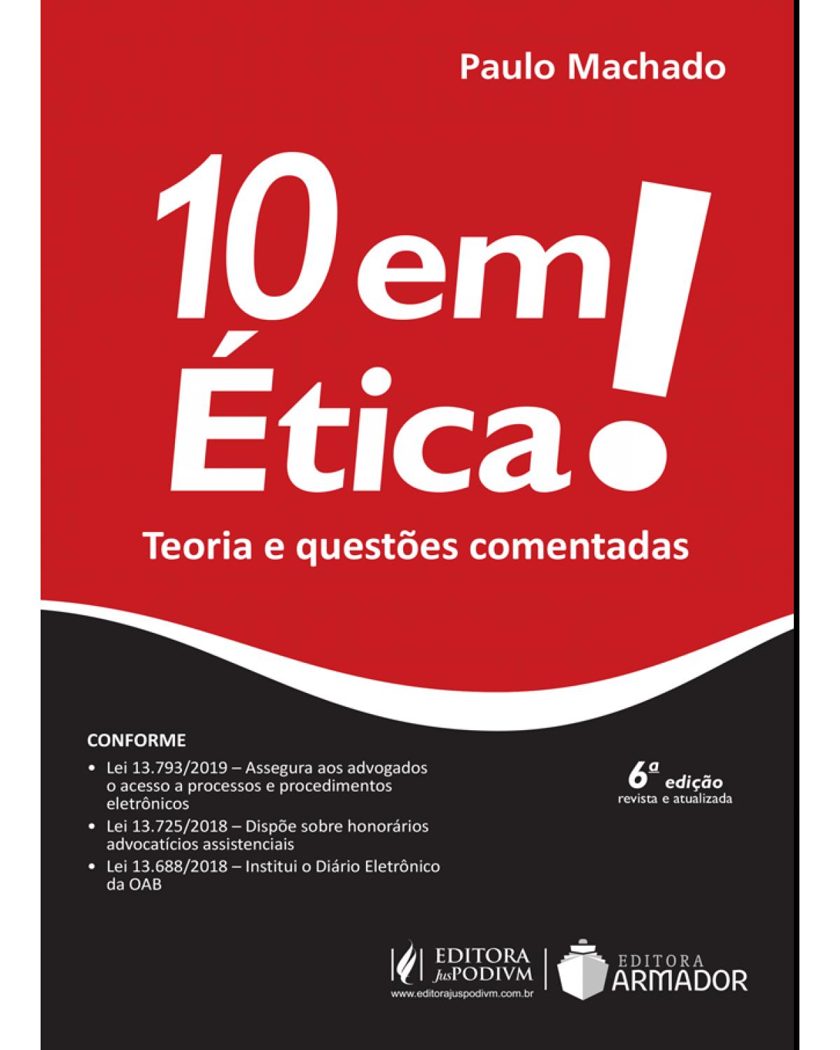10 em ética!: teoria e questões comentadas - 6ª Edição | 2019