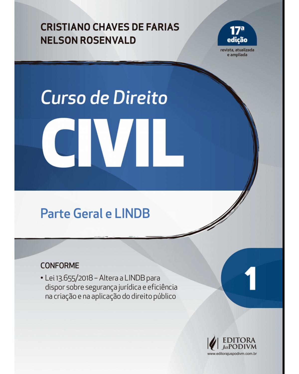 Curso de direito civil - Volume 1: parte geral e LINDB - 17ª Edição | 2019