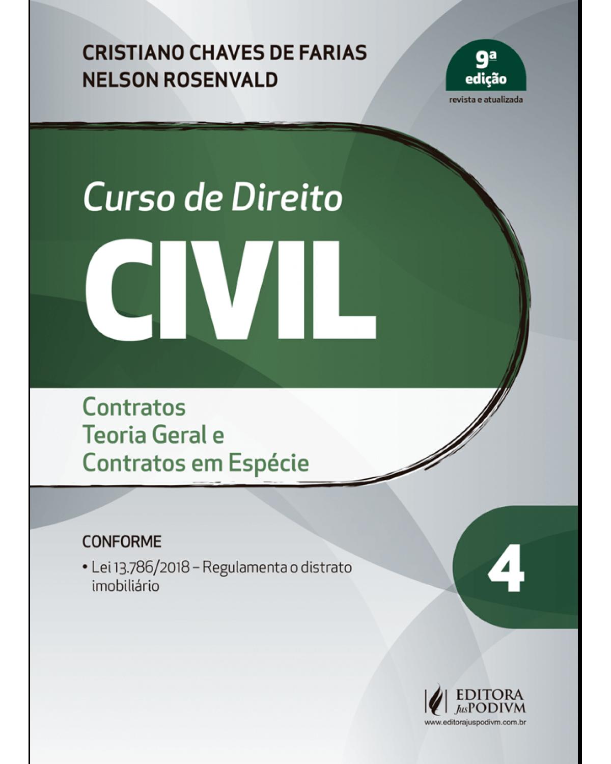 Curso de direito civil - Volume 4: contratos, teoria geral e contratos em espécie - 9ª Edição | 2019