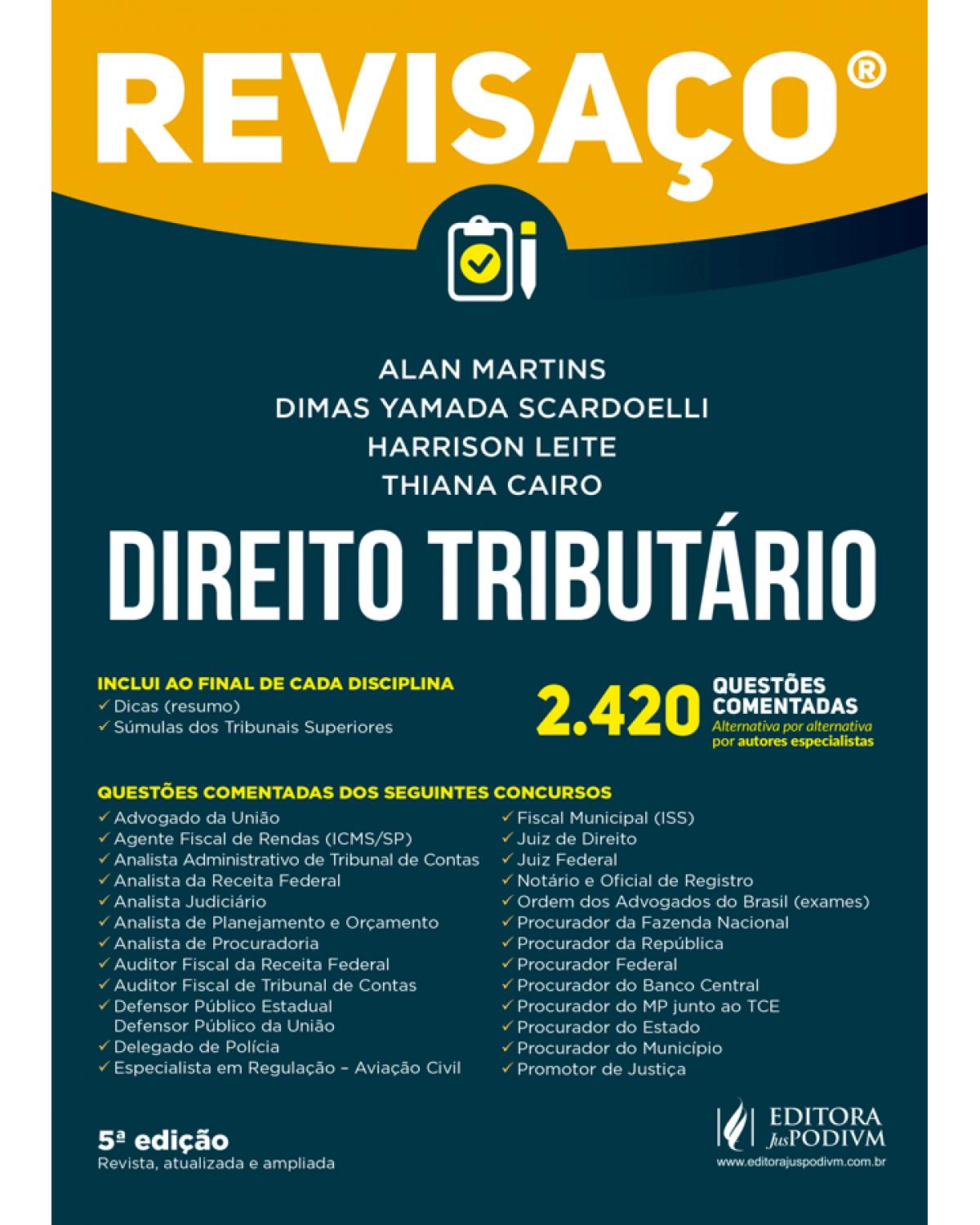 Direito tributário - 2.420 questões comentadas, alternativa por alternativa por autores especialistas - 5ª Edição | 2019