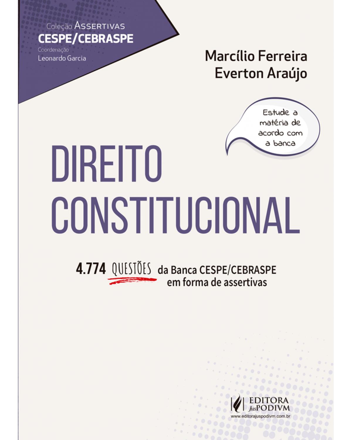 Direito constitucional - 4.774 questões da banca CESPE/CEBRASPE em forma de assertivas - 1ª Edição | 2019