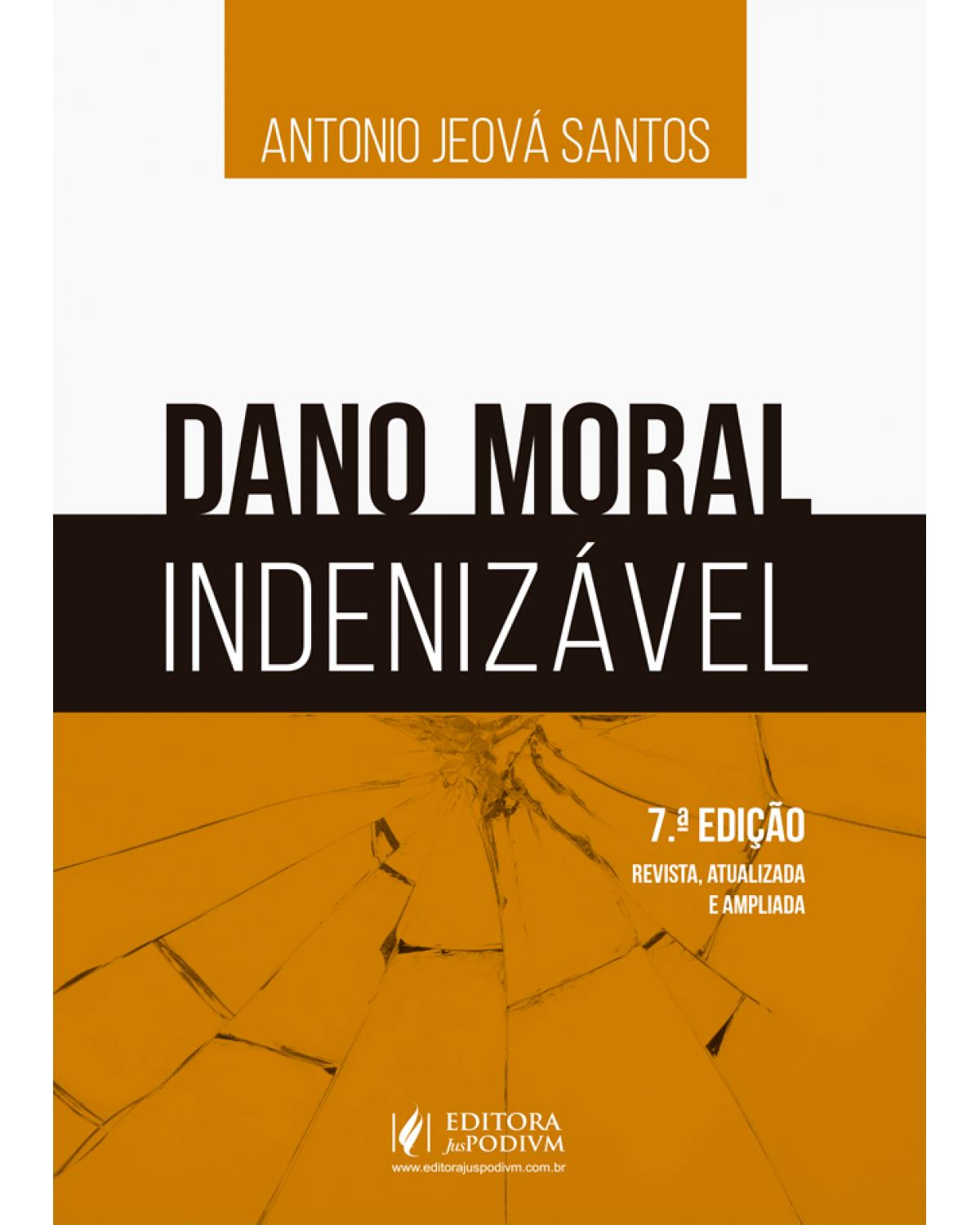 Dano moral indenizável - 7ª Edição | 2019