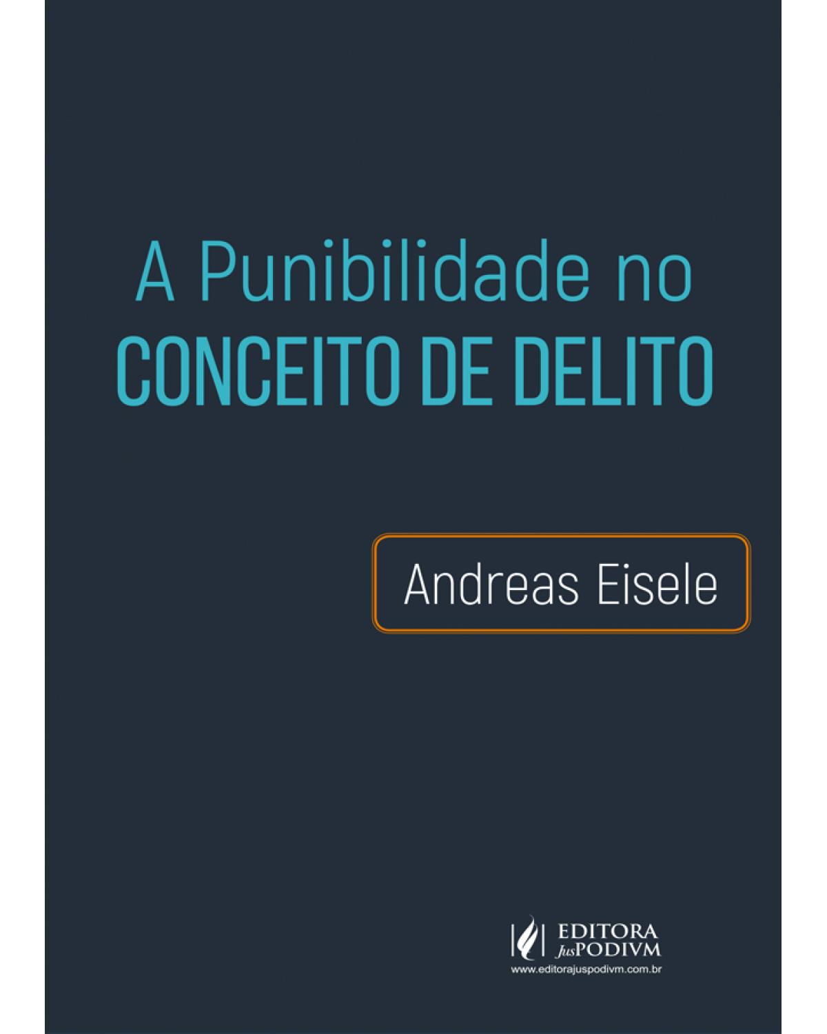 A punibilidade no conceito de delito - 1ª Edição | 2019