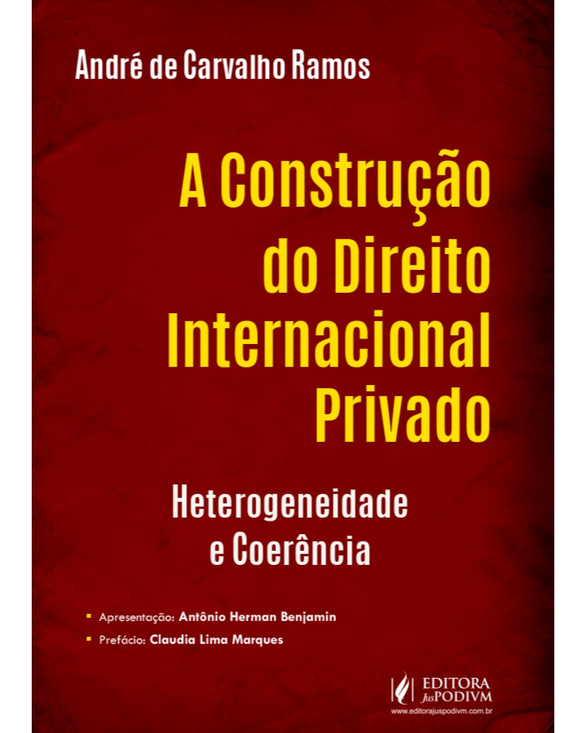 A construção do direito internacional privado: heterogeneidade e coerência - 1ª Edição | 2021
