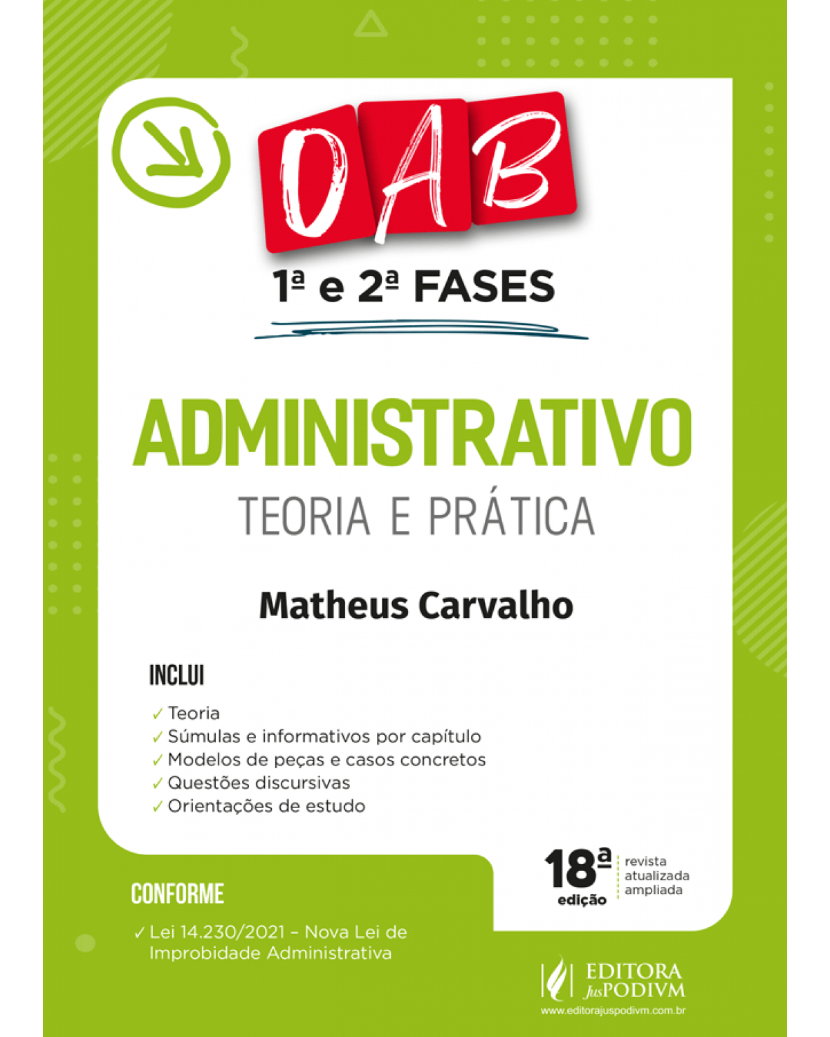 Administrativo: Teoria e prática - OAB 1ª e 2ª fases - 18ª Edição | 2022