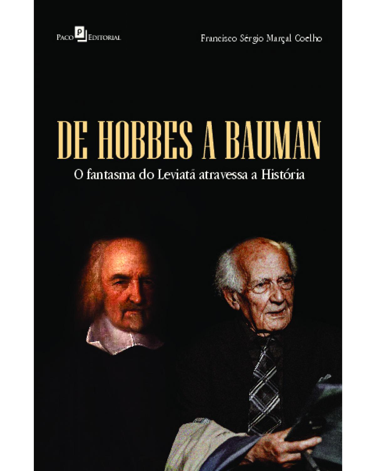 De Hobbes a Bauman: o fantasma do Leviatã atravessa a História - 1ª Edição | 2022