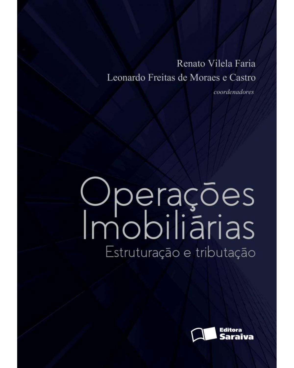 Operações imobiliárias - estruturação e tributação - 1ª Edição | 2016