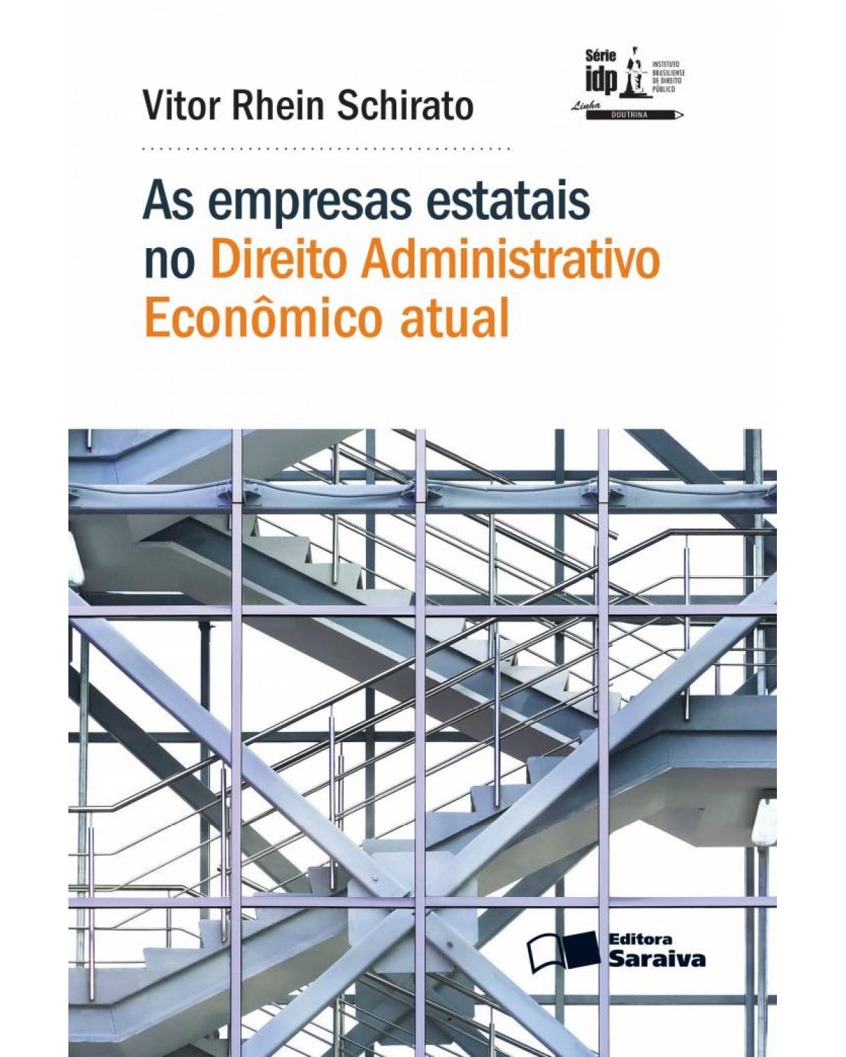 As empresas estatais no direito administrativo econômico atual - 1ª Edição | 2016