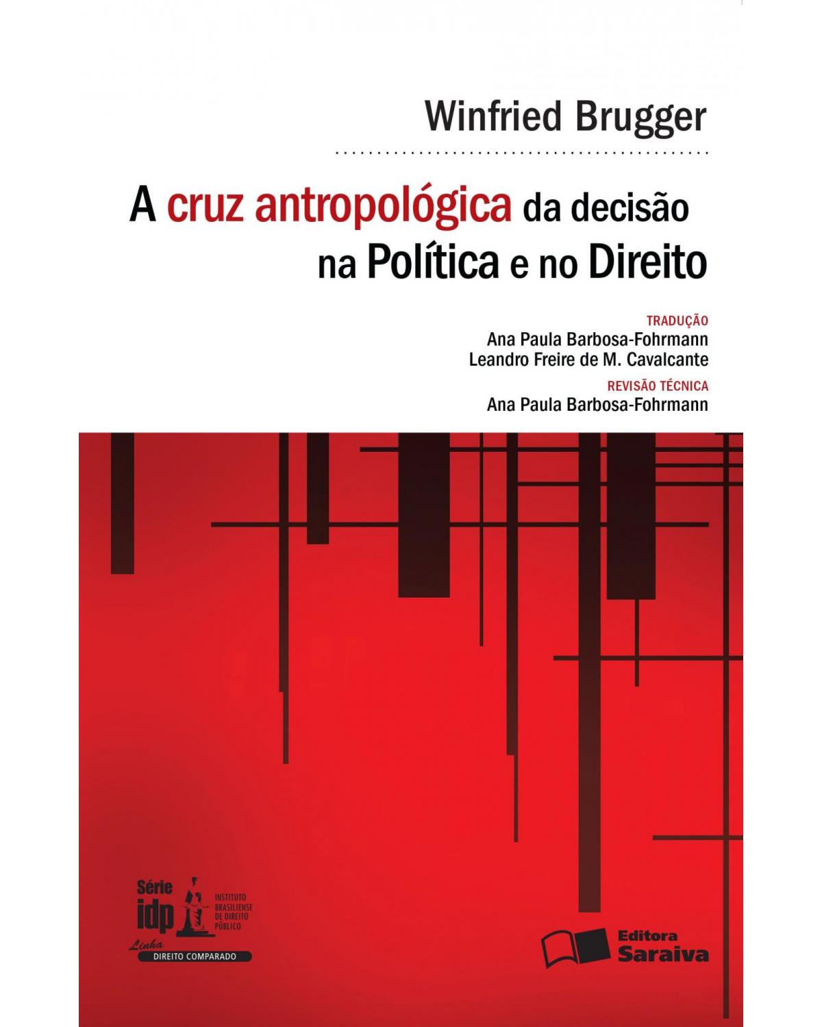 A cruz antropológica da decisão na política e no direito - 1ª Edição | 2016