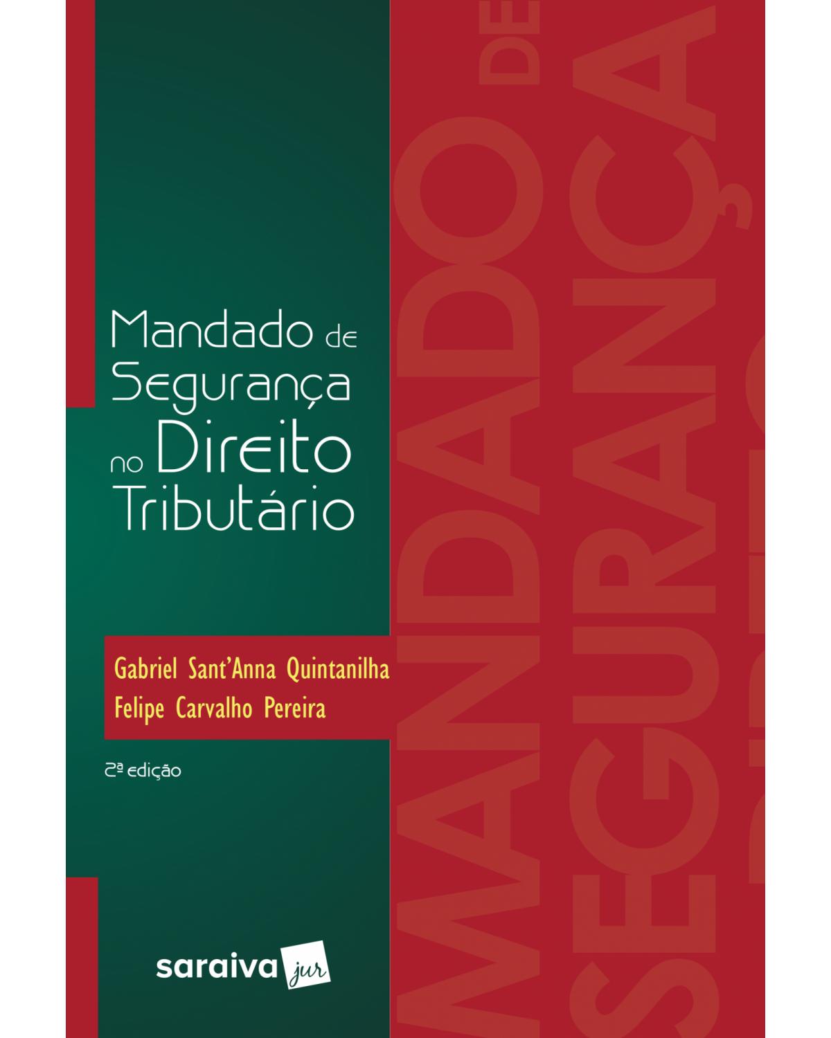 Mandado de segurança no direito tributário - 2ª Edição | 2017