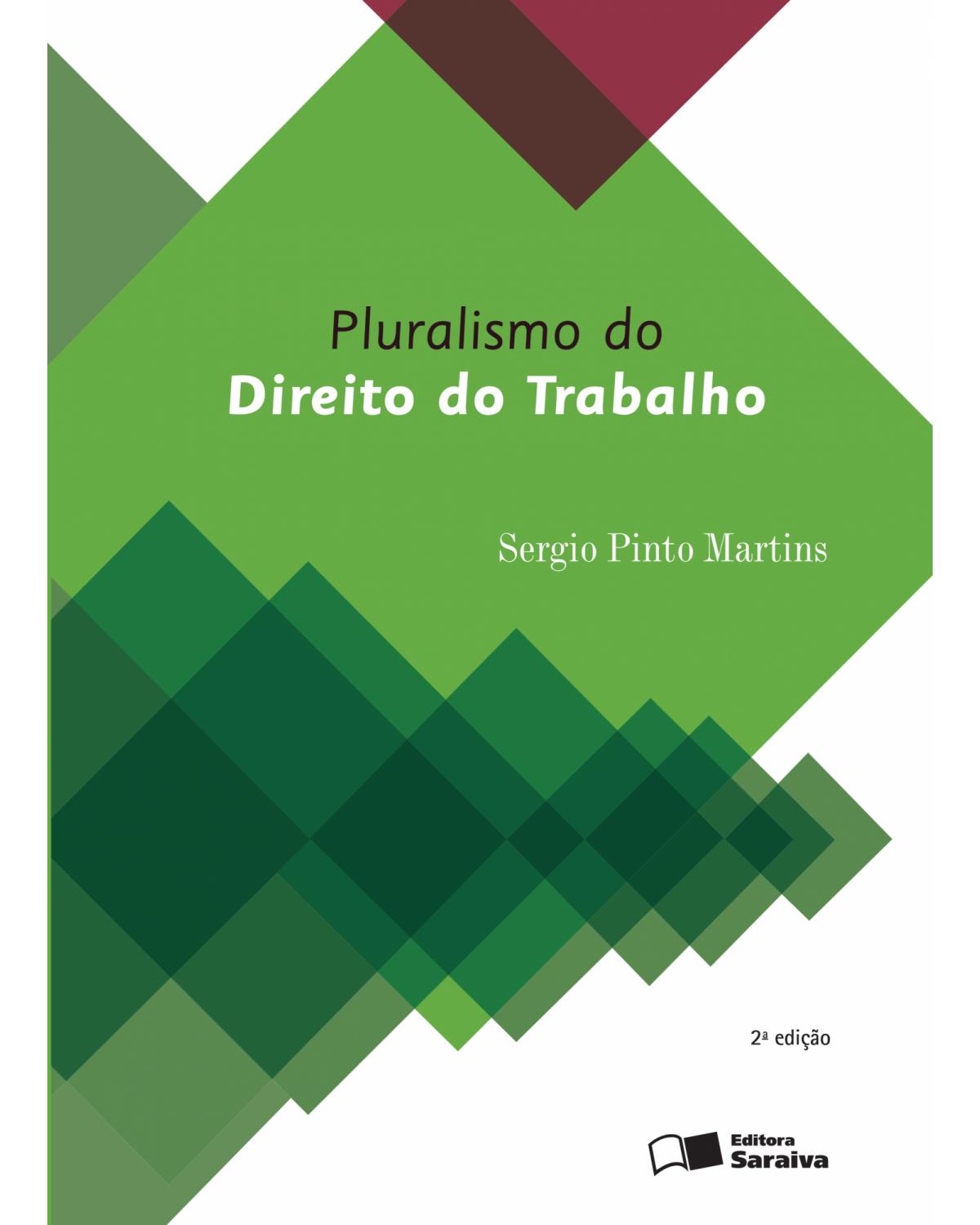 Pluralismo do direito do trabalho - 2ª Edição | 2016