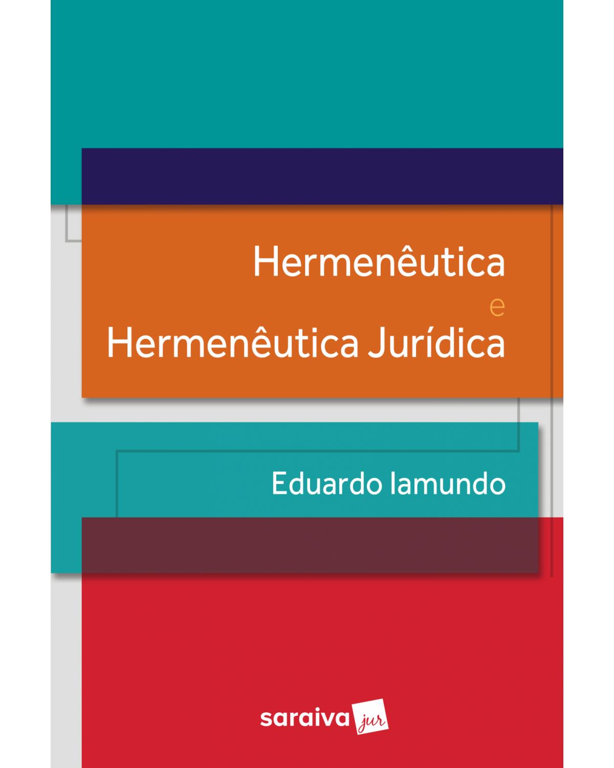 Hermenêutica e hermenêutica jurídica - 1ª Edição | 2017