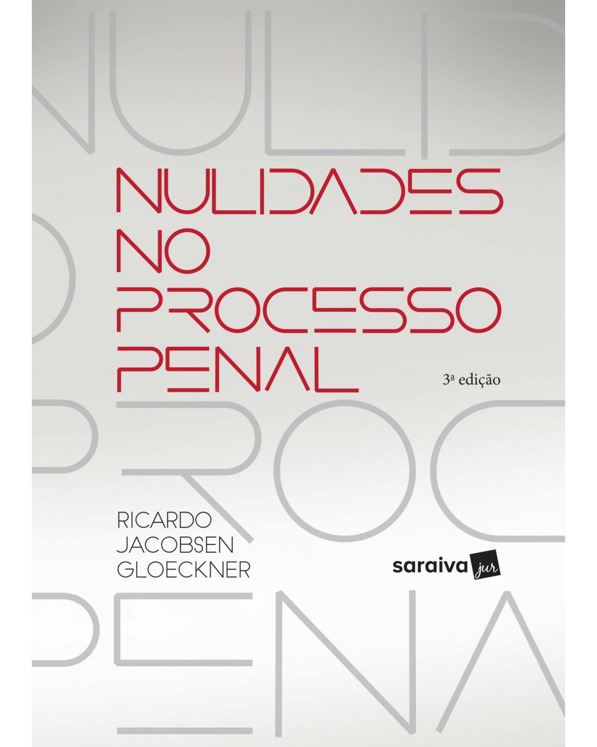 Nulidades no processo penal - 3ª Edição | 2017