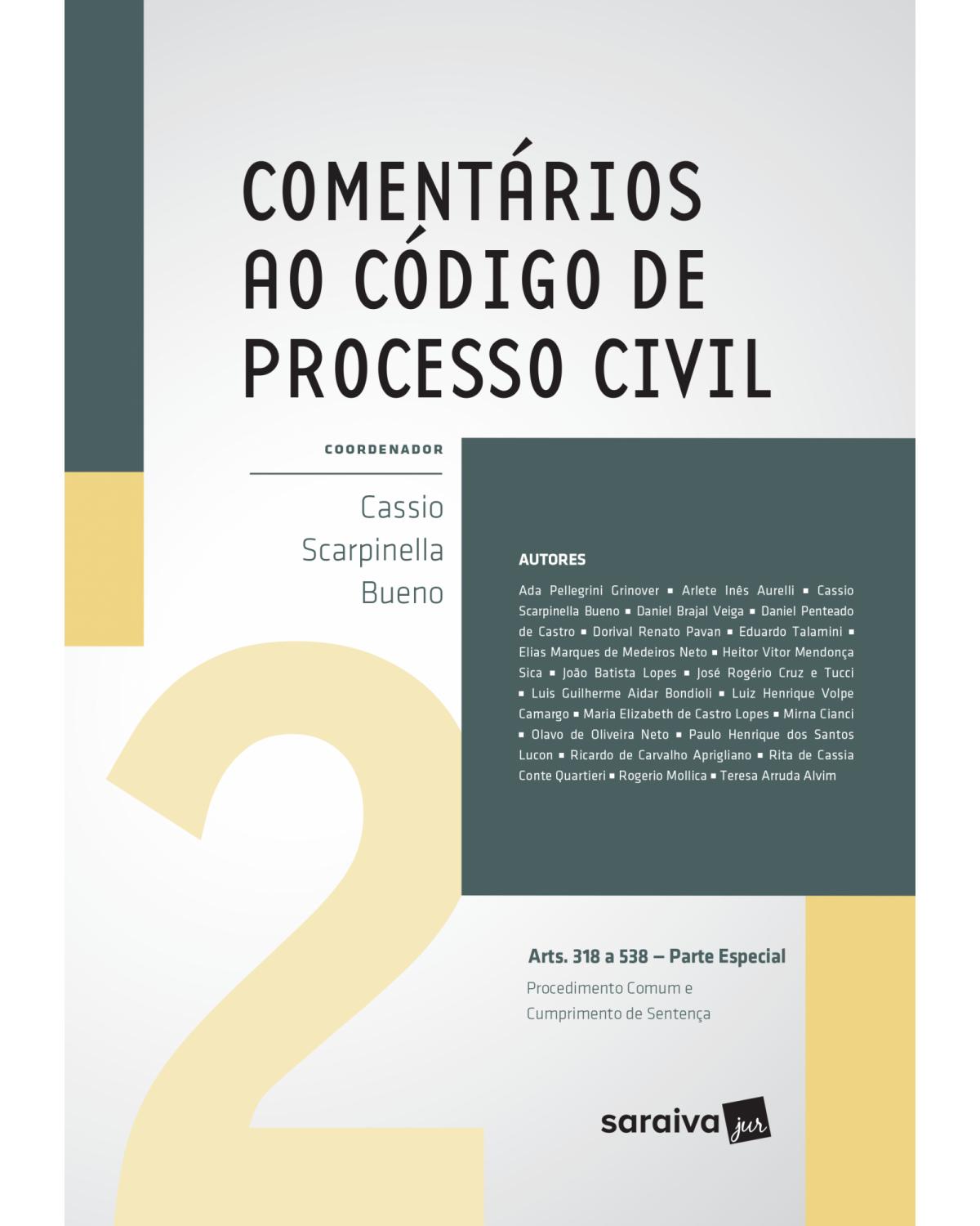 Comentários ao código de processo civil - Volume 2: arts. 318 a 538 - Parte especial - 1ª Edição | 2017