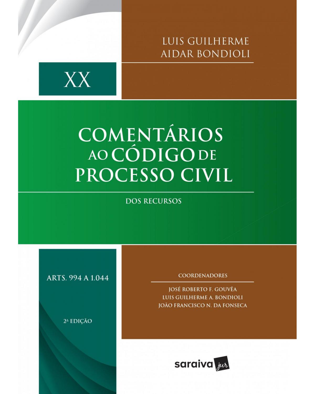 Comentários ao código de processo civil - Volume 20: dos recursos - Arts. 994 a 1.044 - 2ª Edição | 2017