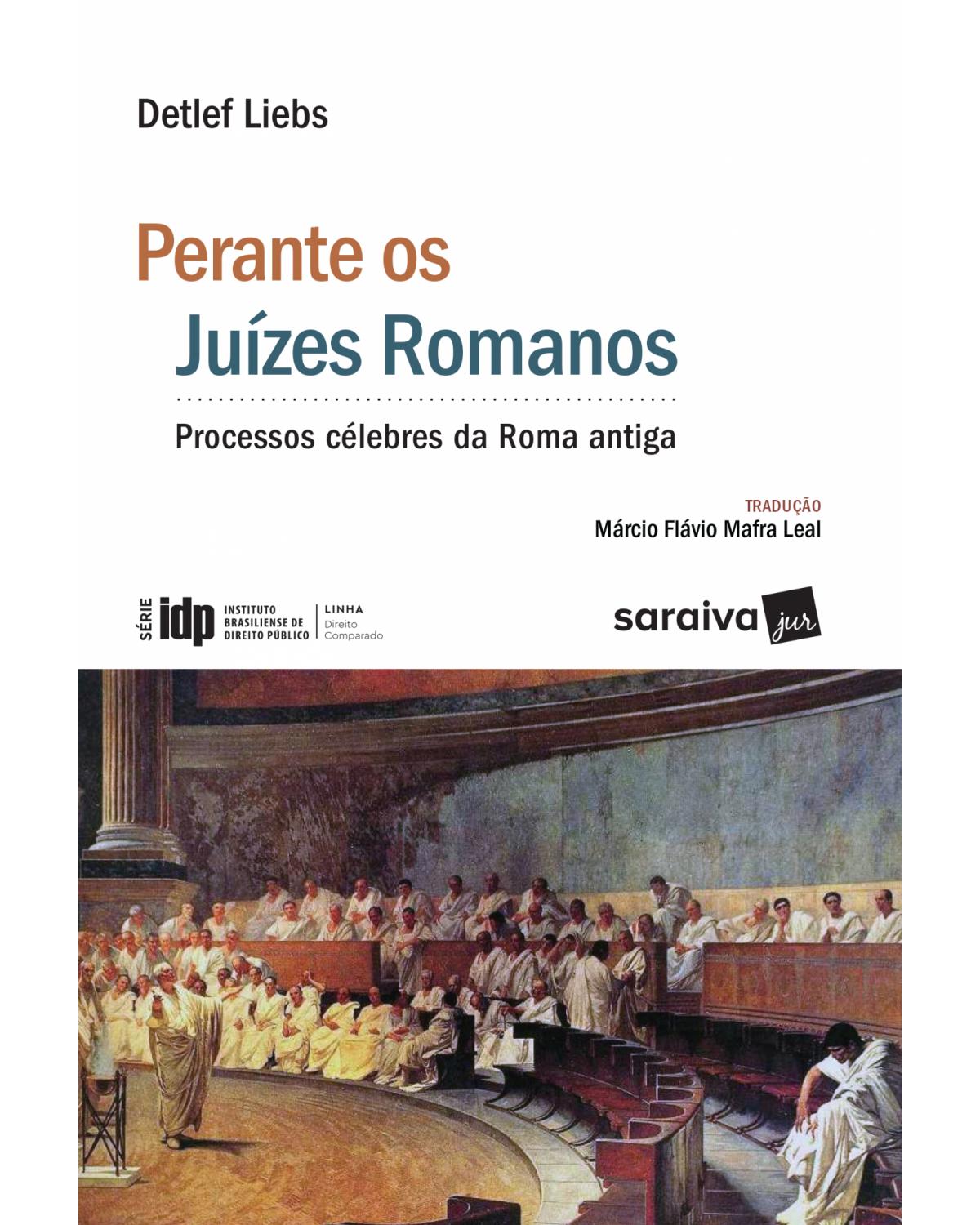 Perante os juízes romanos - processos célebres da roma antiga - 1ª Edição | 2017