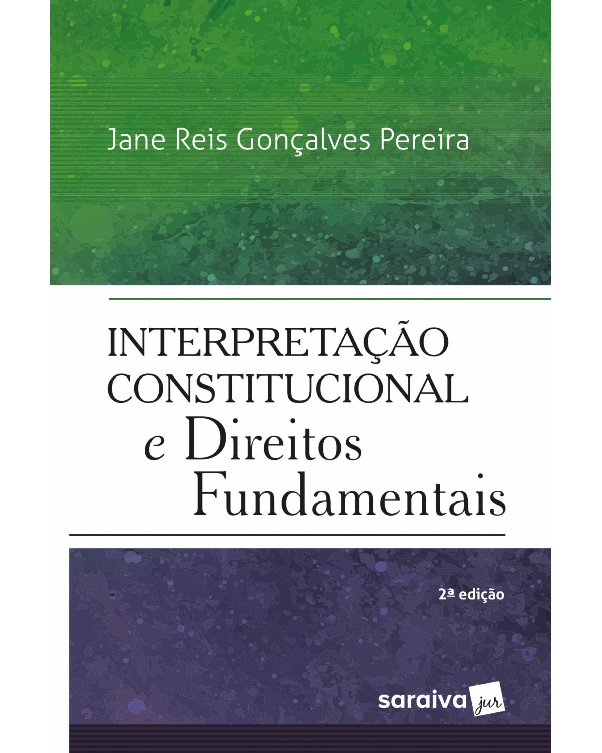 Interpretação constitucional e direitos fundamentais - 2ª Edição | 2017