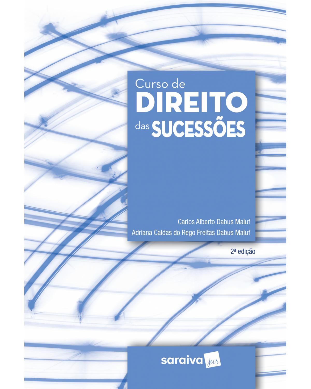 Curso de direito das sucessões - 2ª Edição | 2018