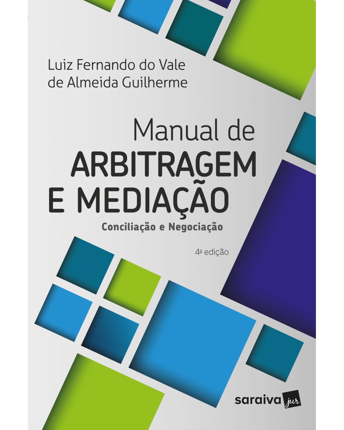 Manual de arbitragem e mediação - conciliação e negociação - 4ª Edição | 2018