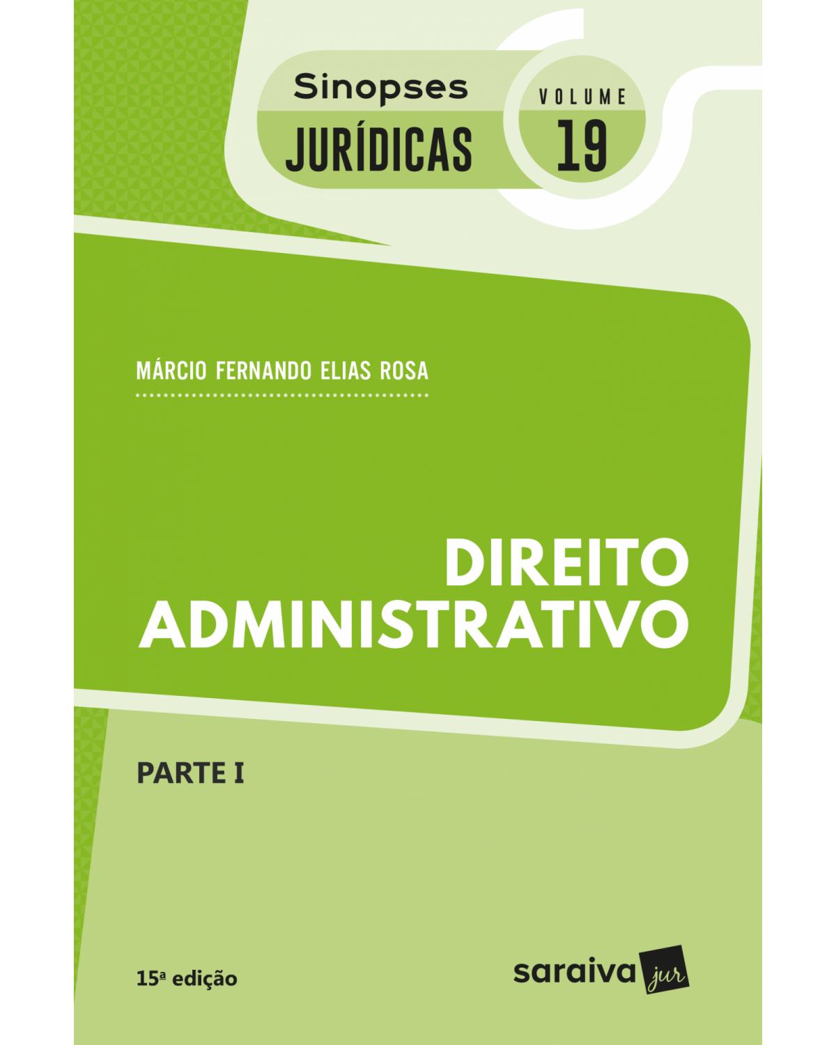 Direito administrativo - parte I - 15ª Edição | 2018