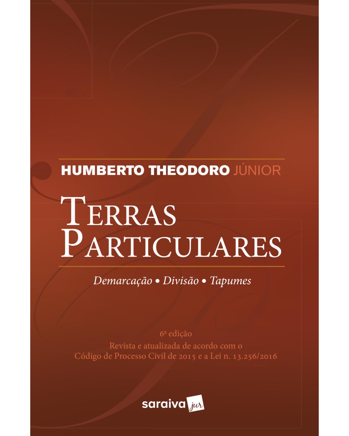 Terras particulares - demarcação, divisão, tapumes - 6ª Edição | 2018