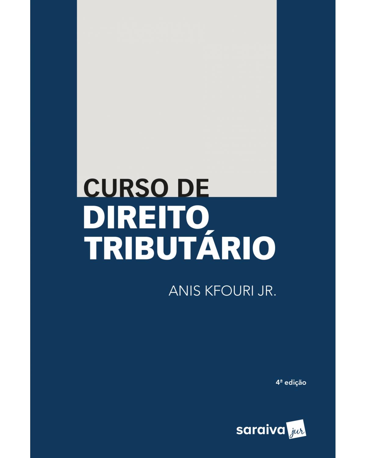 Curso de direito tributário - 4ª Edição | 2018