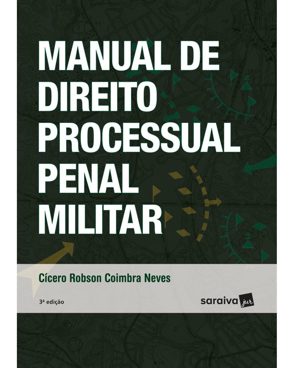 Manual de direito processual penal militar - 3ª Edição | 2018