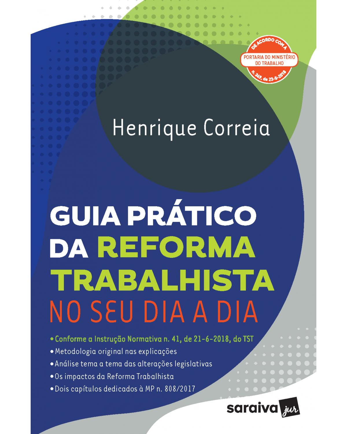 Guia prático da reforma trabalhista no seu dia a dia - 1ª Edição | 2018