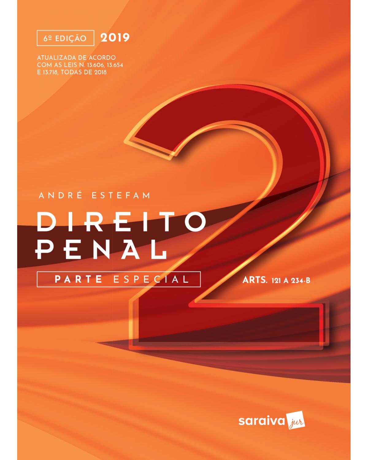 Direito penal 2019 - parte especial (arts. 121 a 234-b) - 6ª Edição | 2019