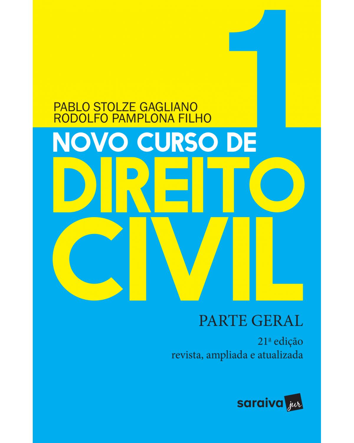 Novo curso de direito civil - Volume 1: parte geral - 21ª Edição | 2019