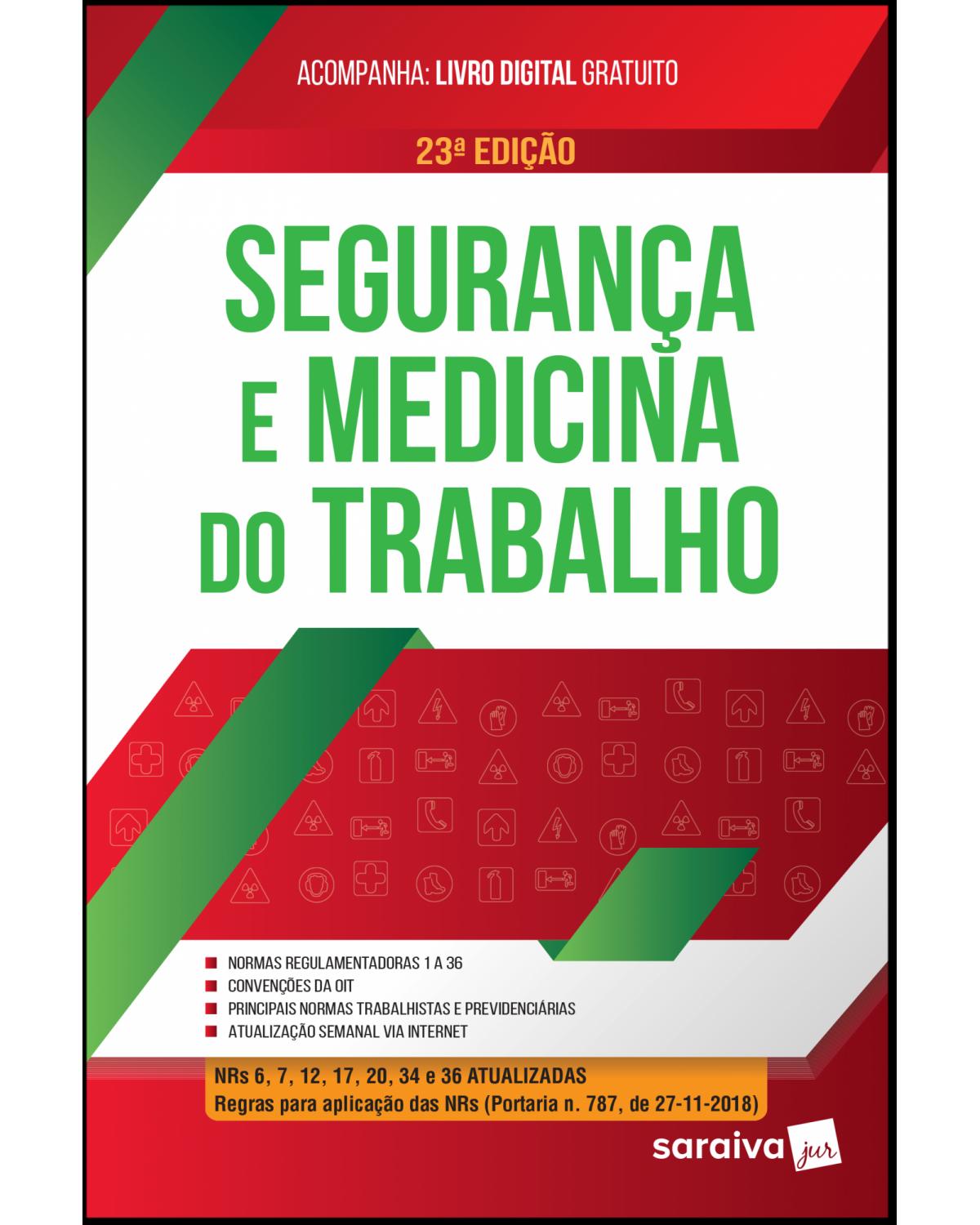 Segurança e medicina do trabalho - 23ª Edição | 2019