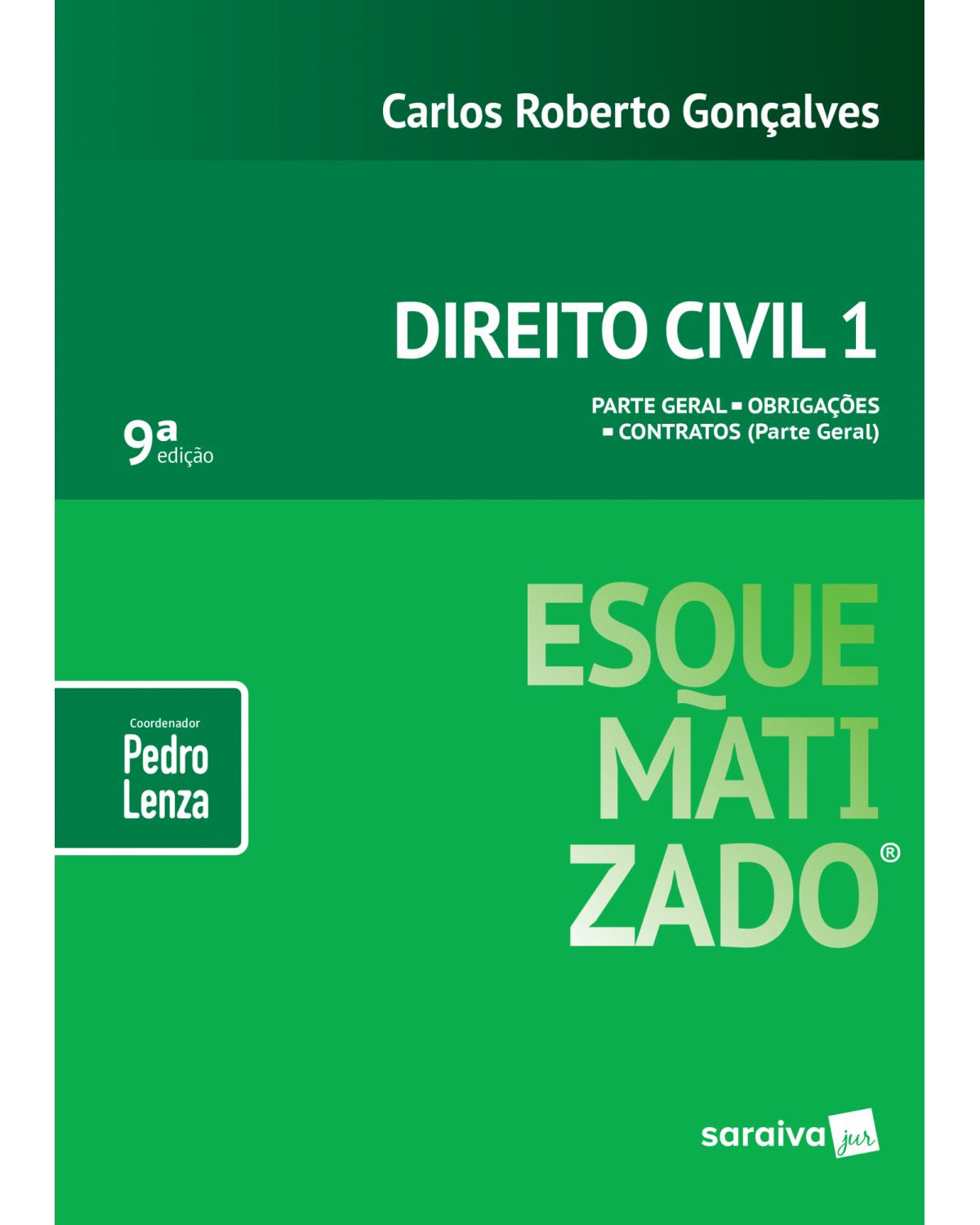 Direito civil - Volume 1: parte geral - Obrigações - Contratos (parte geral) - 9ª Edição | 2019