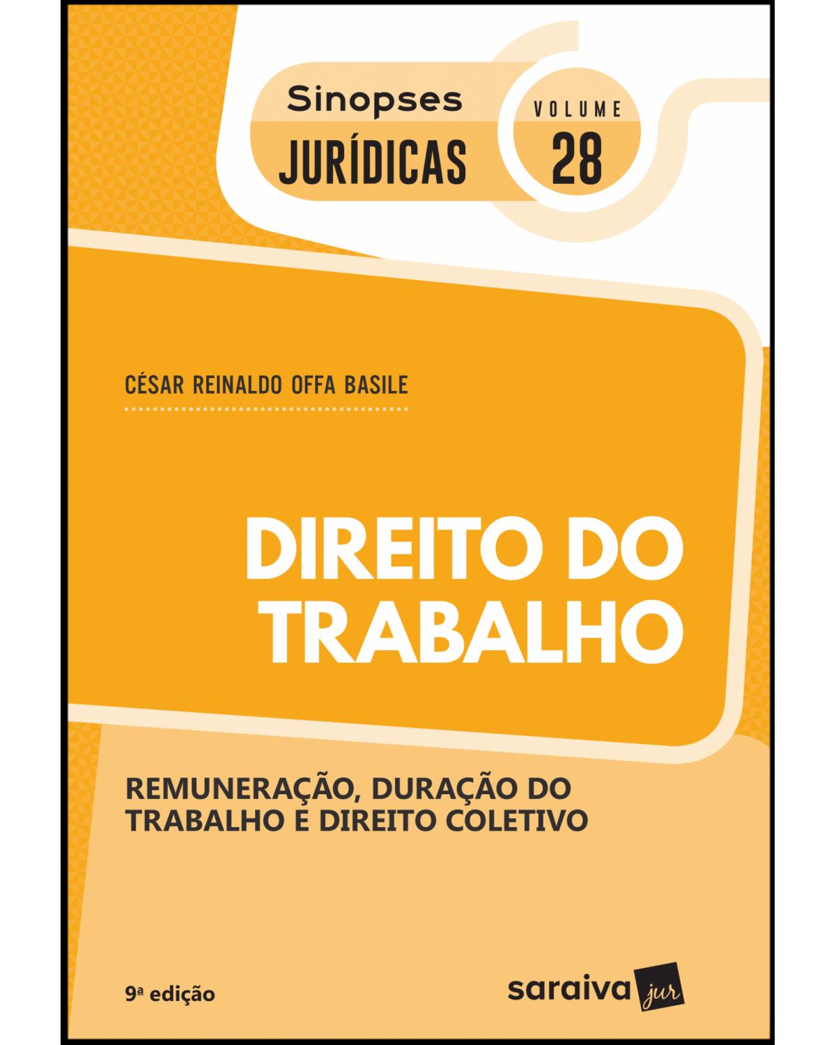 Direito do trabalho - remuneração, duração do trabalho e direito coletivo - 9ª Edição | 2019